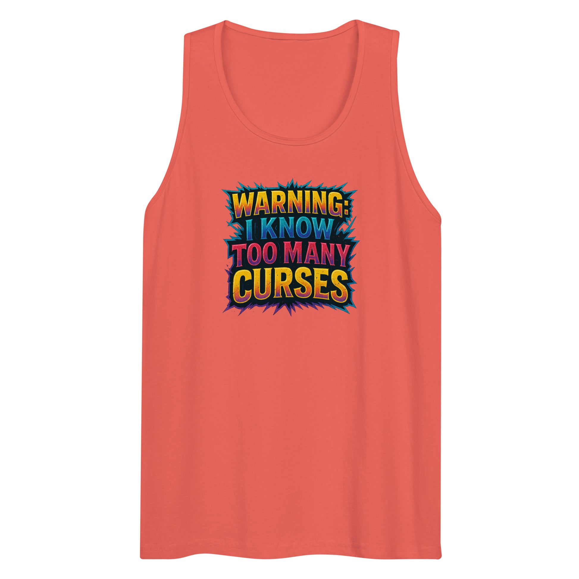 Warning: I Know Too Many Curses - Sarcastic Tank Tops | PureSarcasm in Premium Tank - Front View | Sarcastic Tank Tops | PureSarcasm