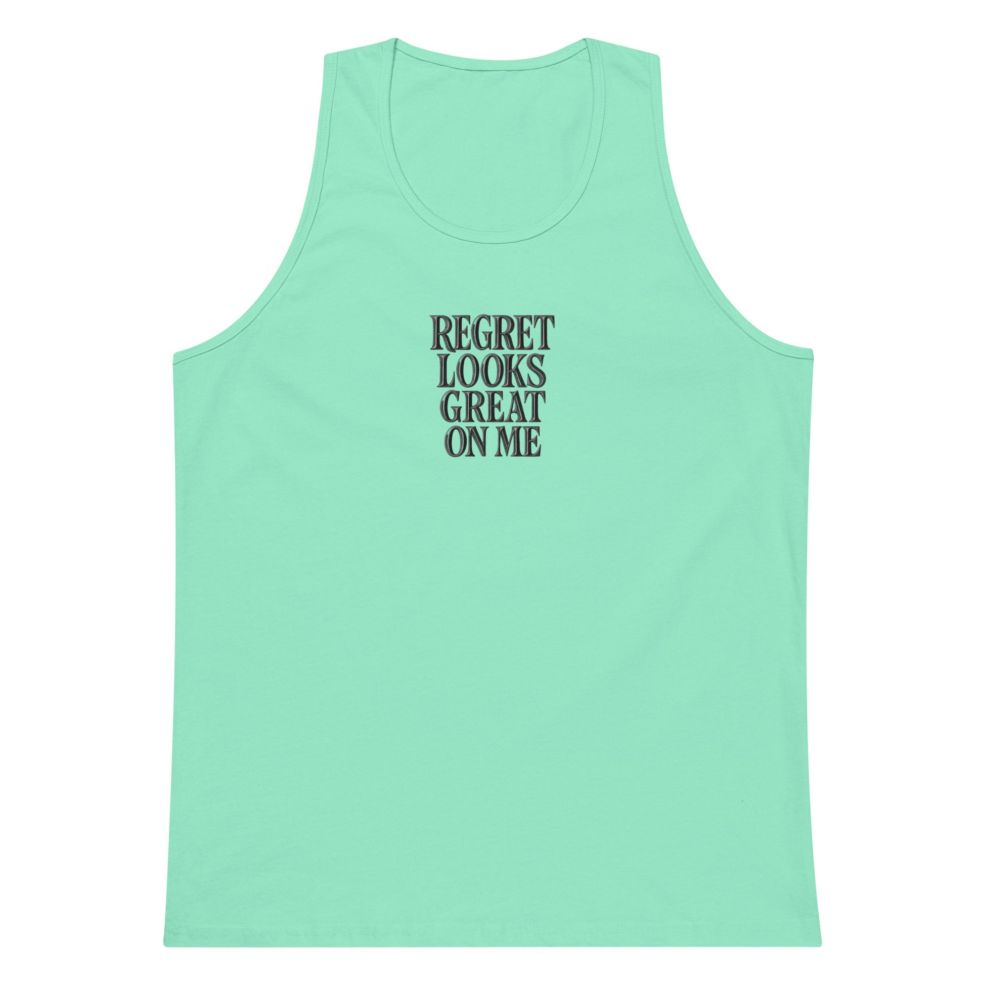 Regret Looks Great on Me - Sarcastic Tank Top | PureSarcasm in Premium Tank - Front View | Sarcastic Tank top | PureSarcasm