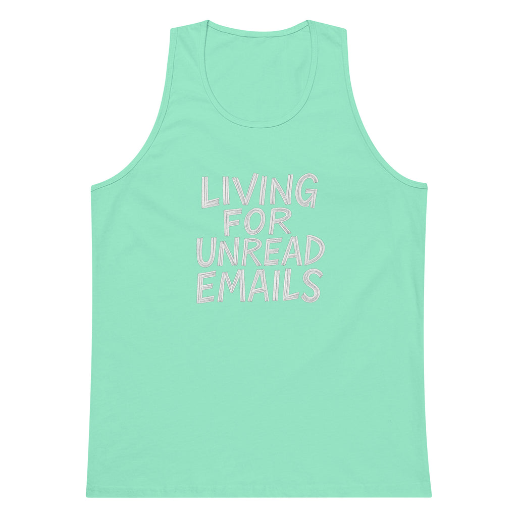Living for Unread Emails sarcastic tank top - premium, front view