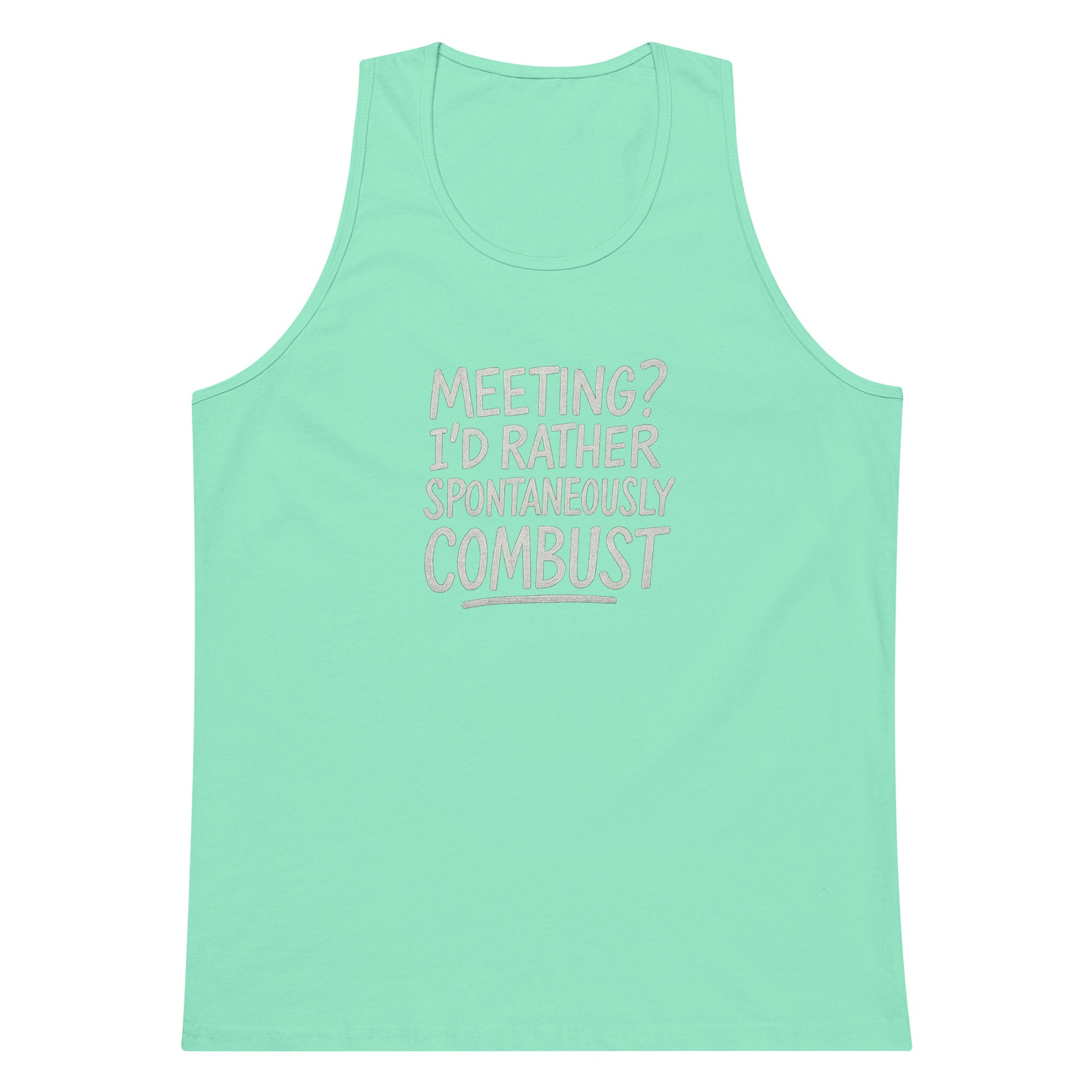Meeting? I’d Rather Spontaneously Combust sarcastic tank top - premium, front view