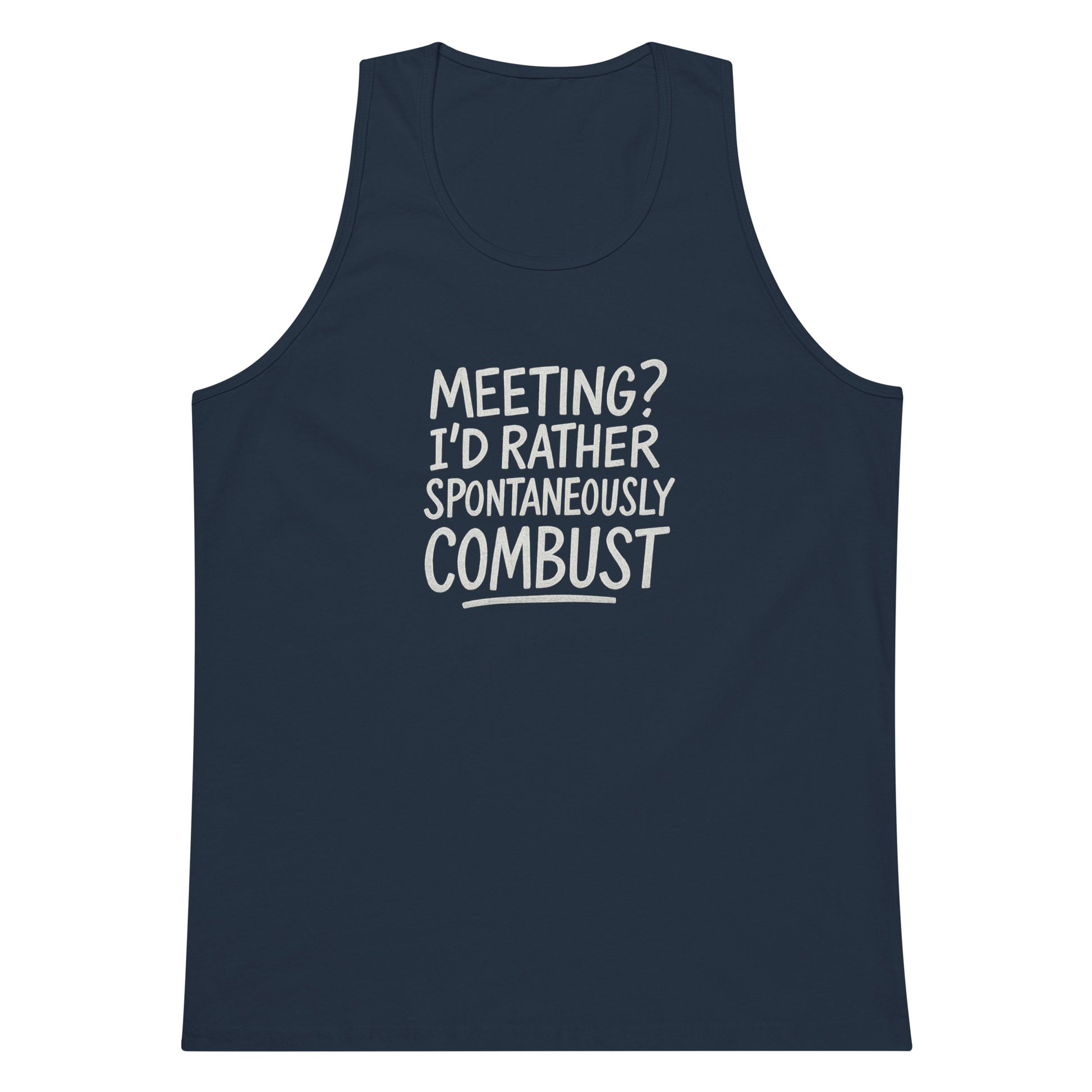 Meeting? I’d Rather Spontaneously Combust sarcastic tank top - premium, front view