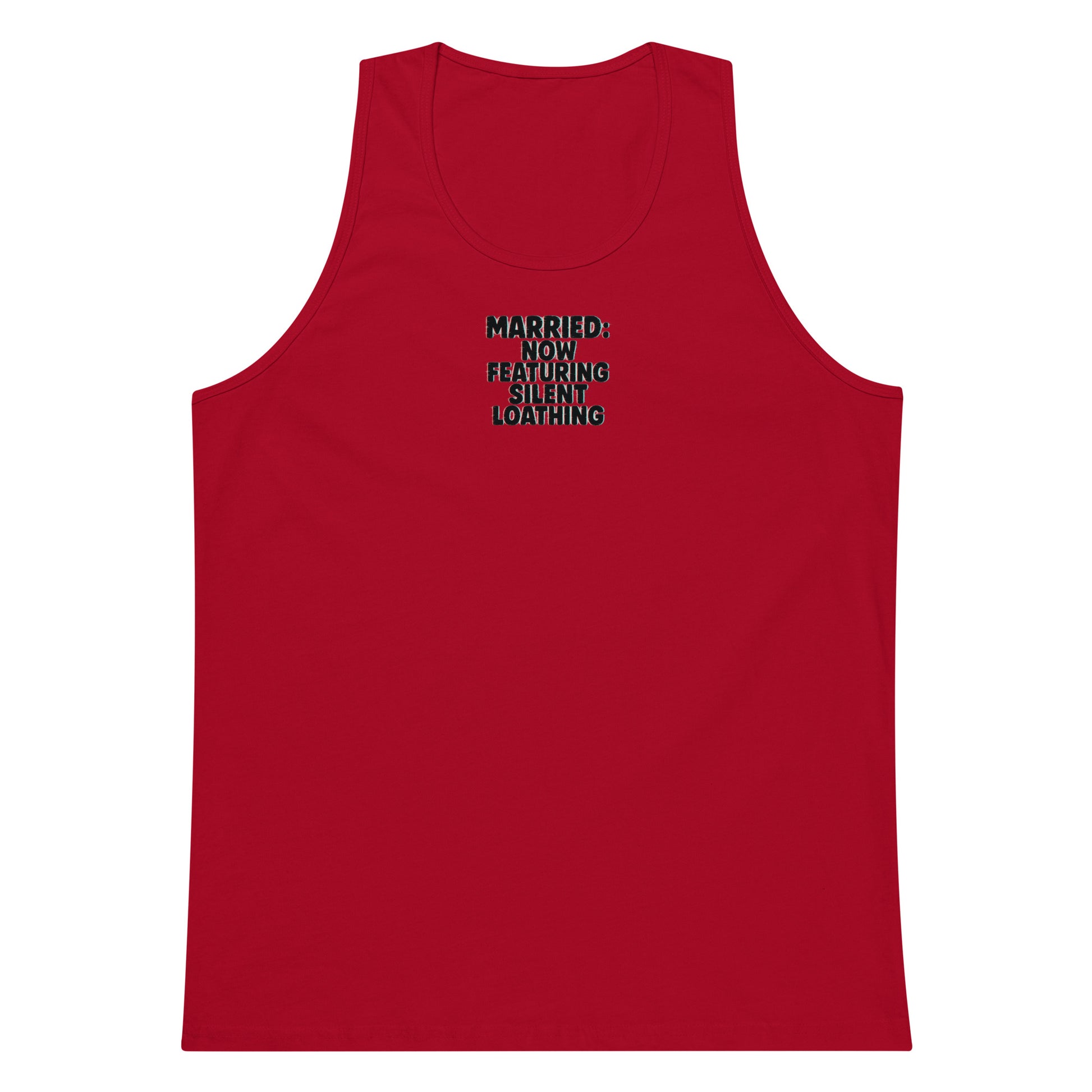 Married: Now Featuring Silent Loathing - Sarcastic Tank Top | PureSarcasm in Premium Tank - Front View | Sarcastic Tank top | PureSarcasm