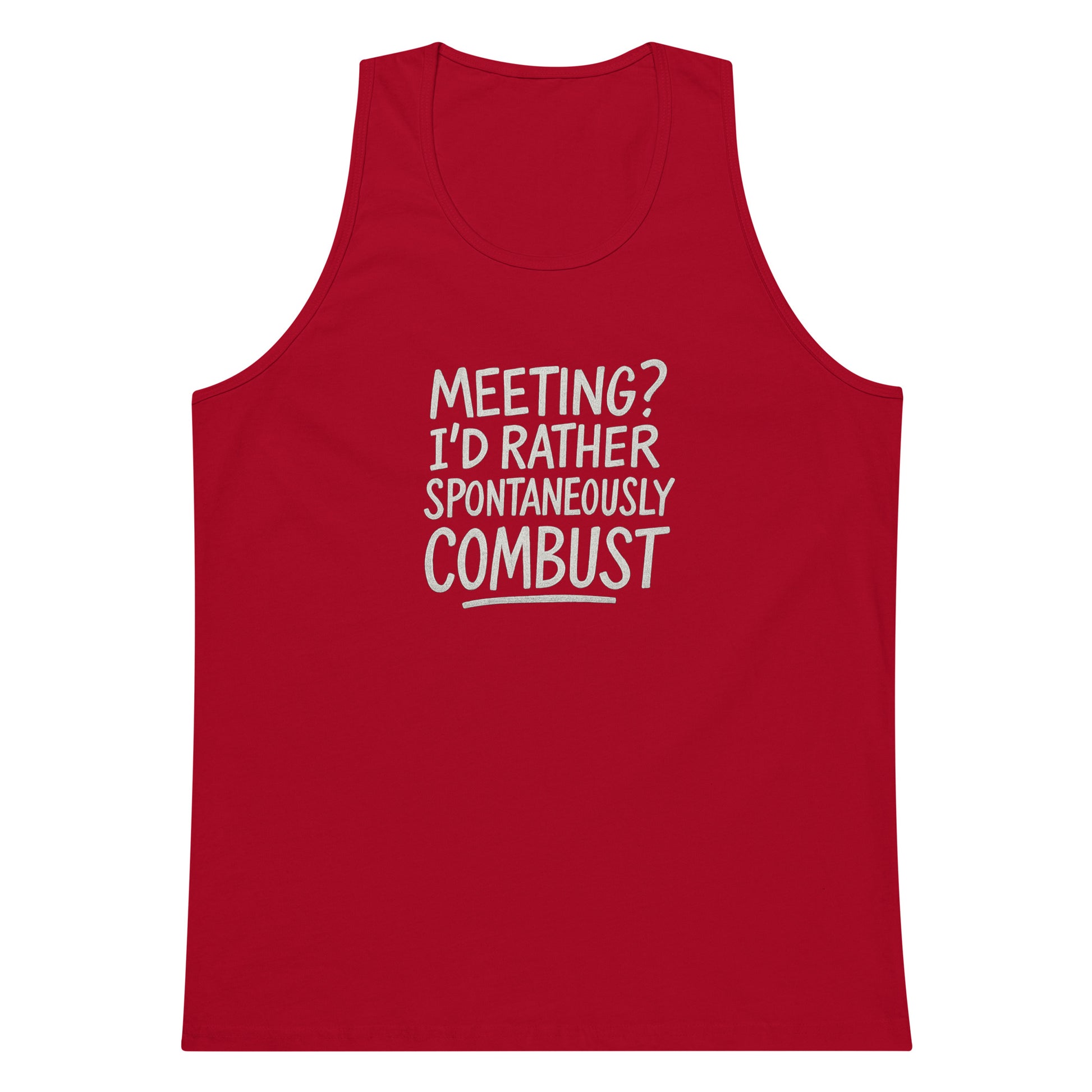Meeting? I’d Rather Spontaneously Combust sarcastic tank top - premium, front view