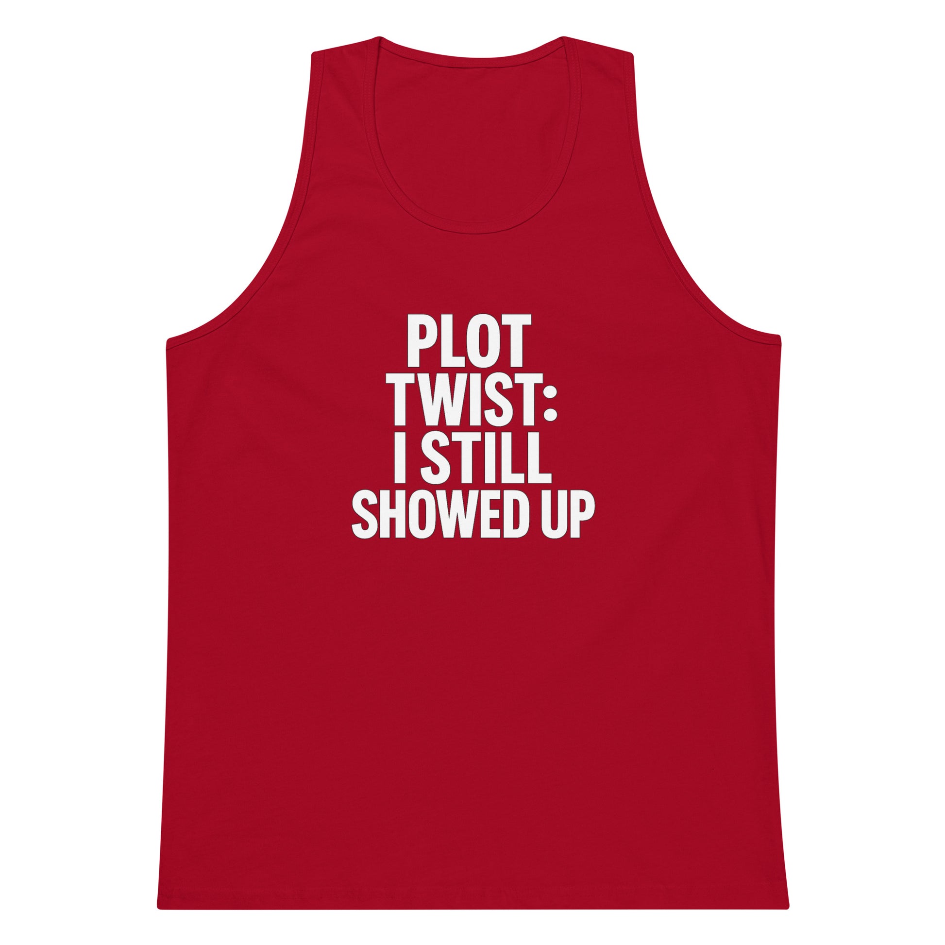 Plot Twist: I Still Showed Up sarcastic tank top - premium, front view