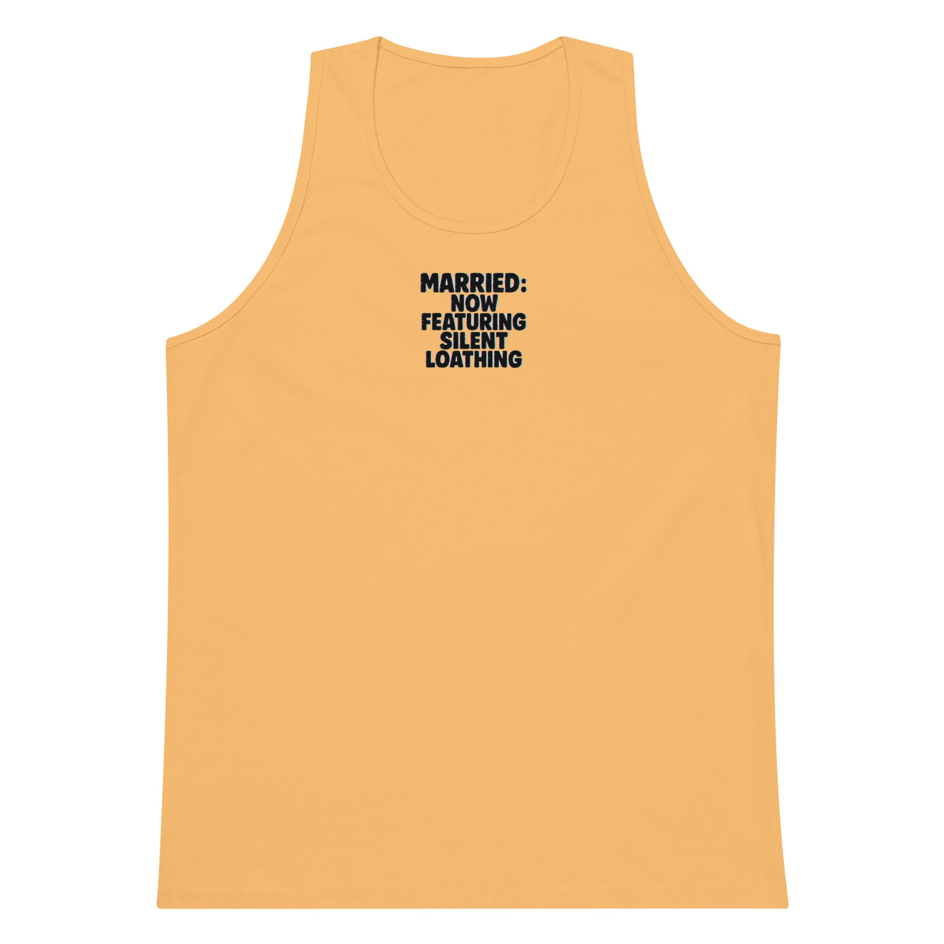 Married: Now Featuring Silent Loathing - Sarcastic Tank Top | PureSarcasm in Premium Tank - Front View | Sarcastic Tank top | PureSarcasm