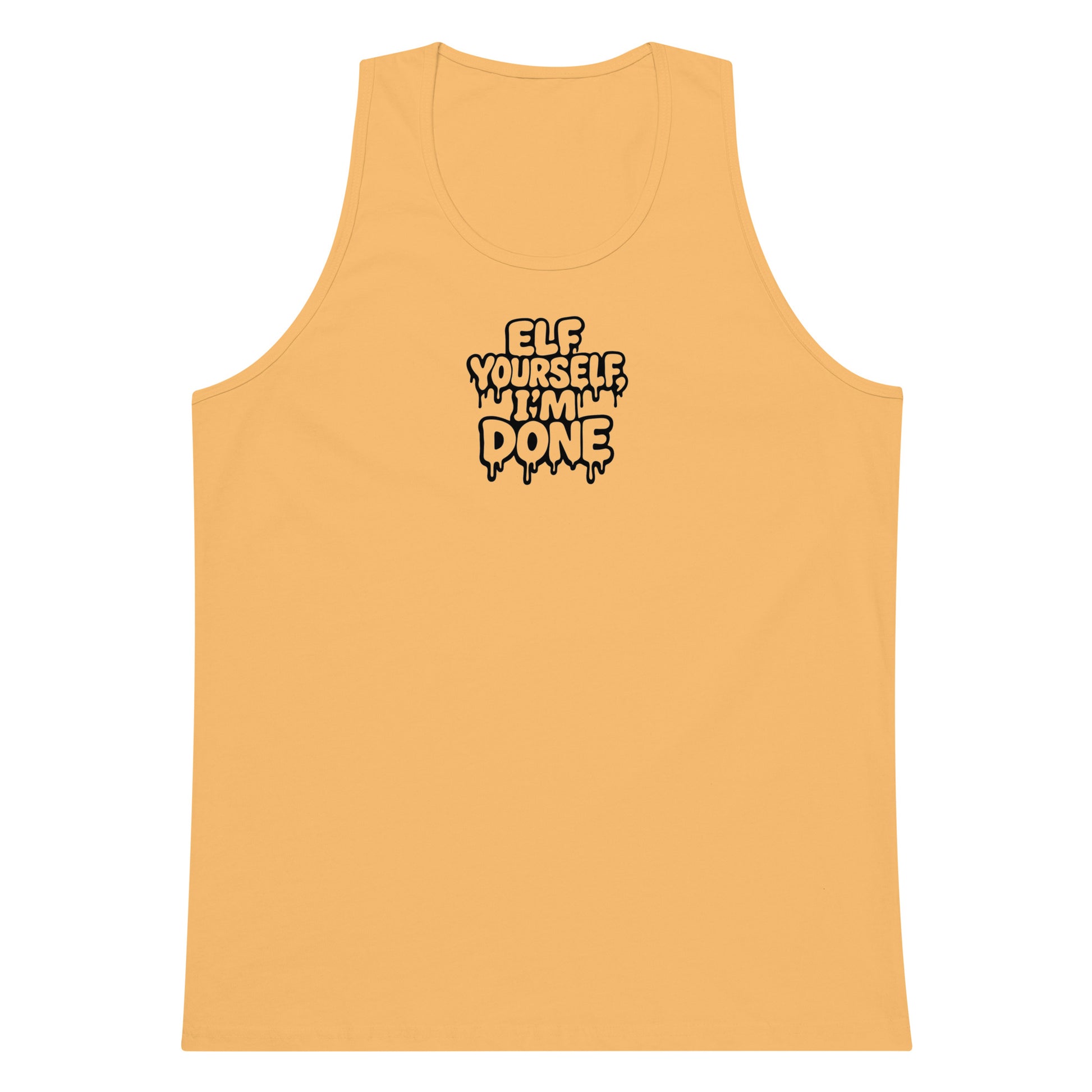 Elf Yourself, I'm Done - Sarcastic Tank Top | PureSarcasm in Premium Tank - Front View | Sarcastic Tank top | PureSarcasm