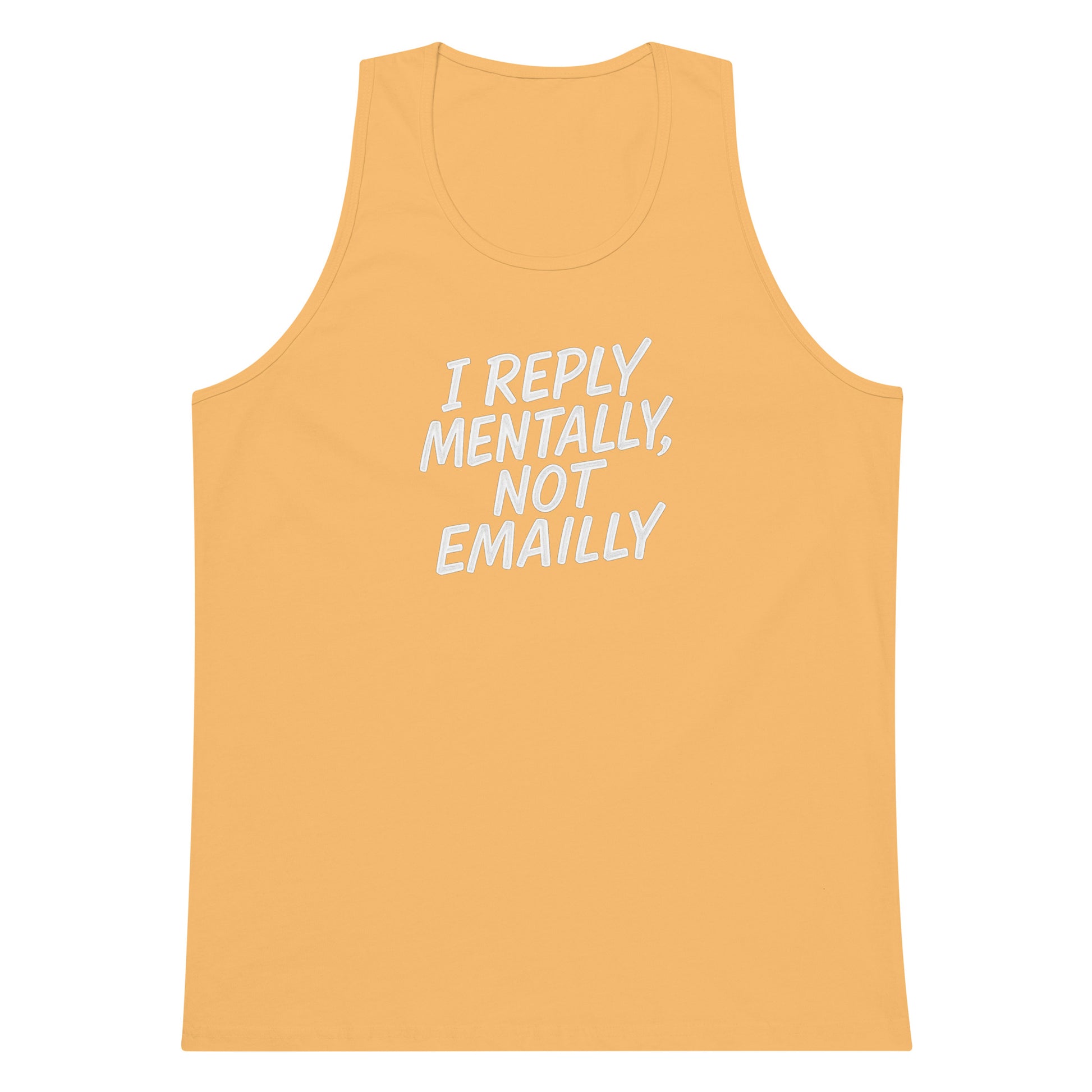 I Reply Mentally, Not Emailly sarcastic tank top - premium, front view