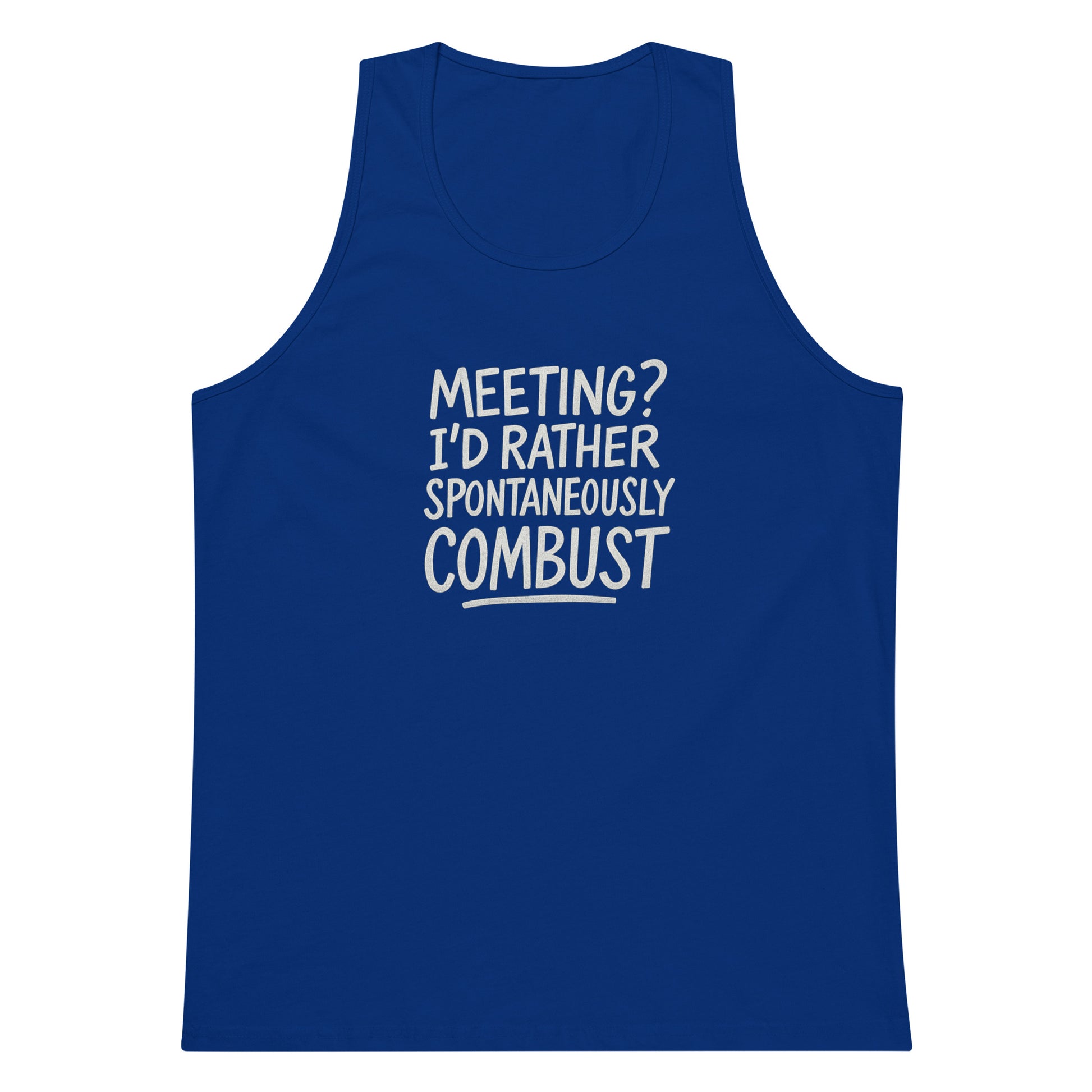 Meeting? I’d Rather Spontaneously Combust sarcastic tank top - premium, front view