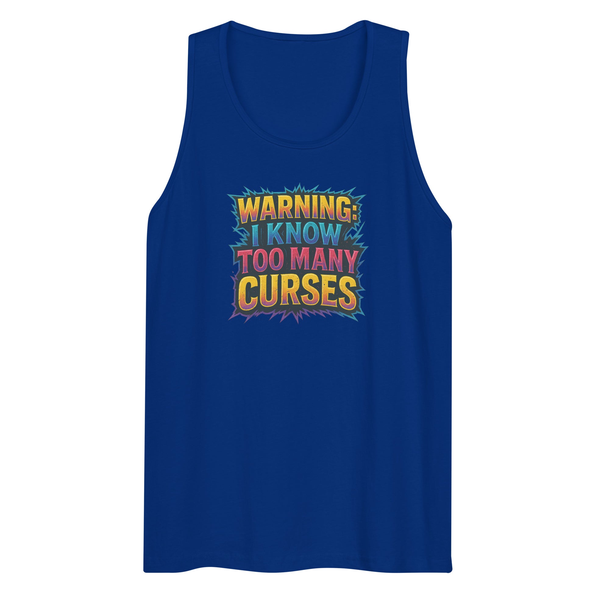 Warning: I Know Too Many Curses - Sarcastic Tank Tops | PureSarcasm in Premium Tank - Front View | Sarcastic Tank Tops | PureSarcasm