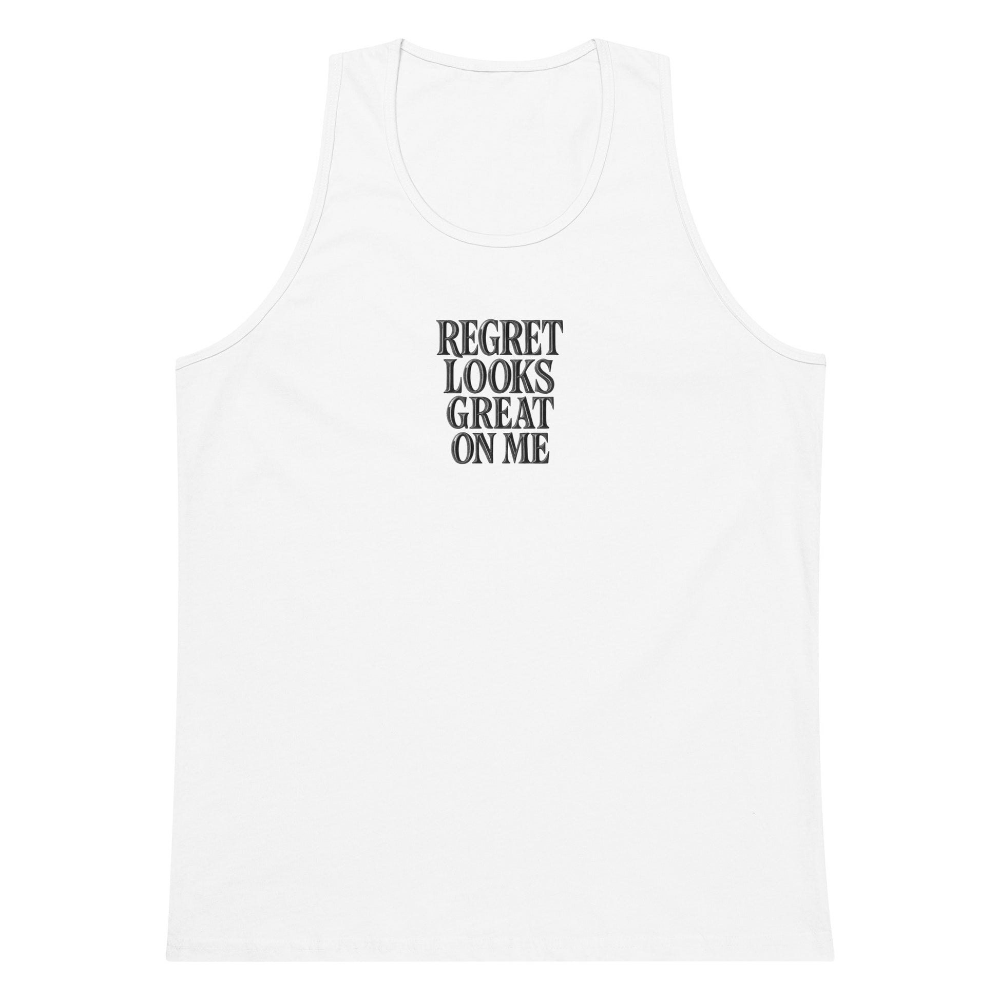 Regret Looks Great on Me - Sarcastic Tank Top | PureSarcasm in Premium Tank - Front View | Sarcastic Tank top | PureSarcasm