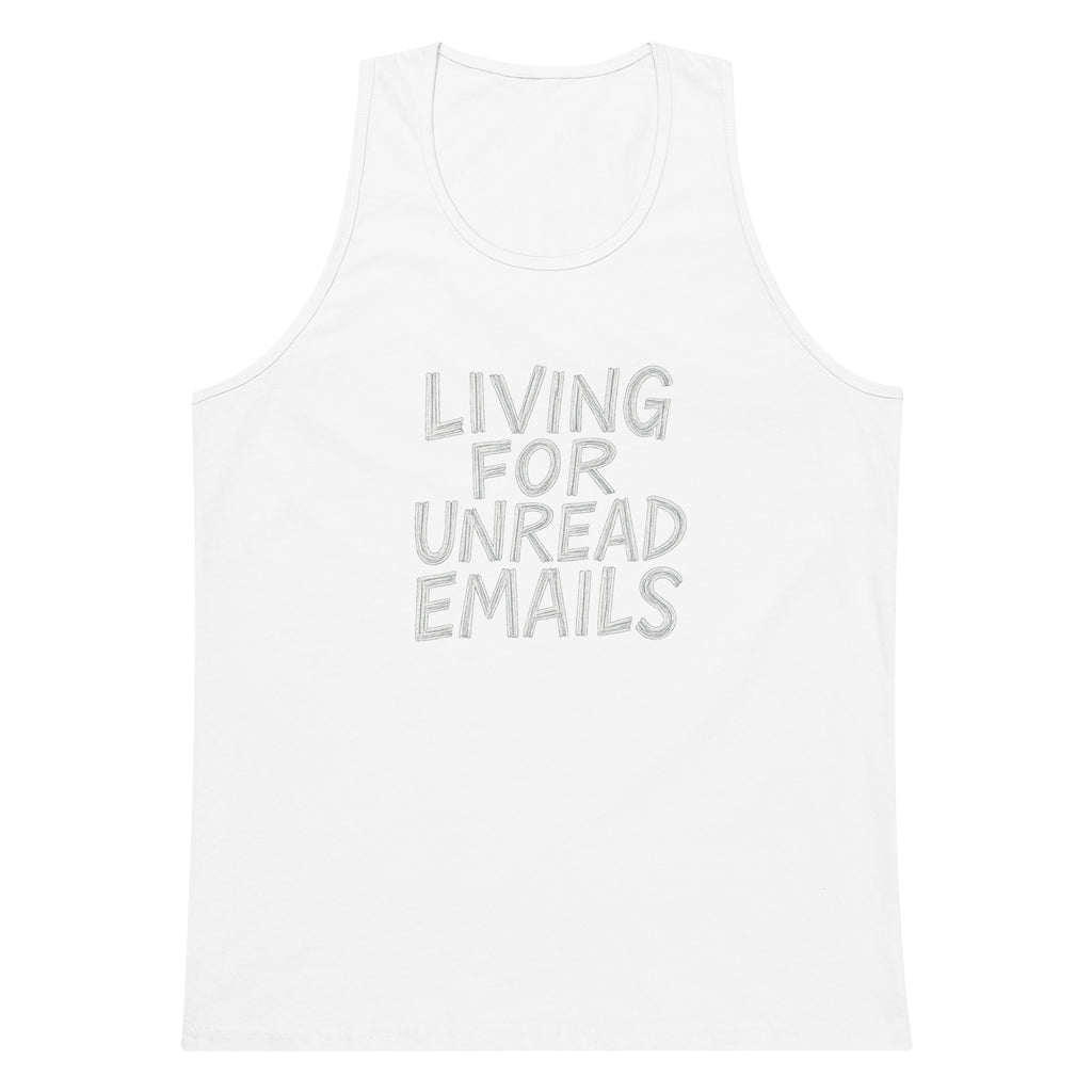 Living for Unread Emails sarcastic tank top - premium, front view