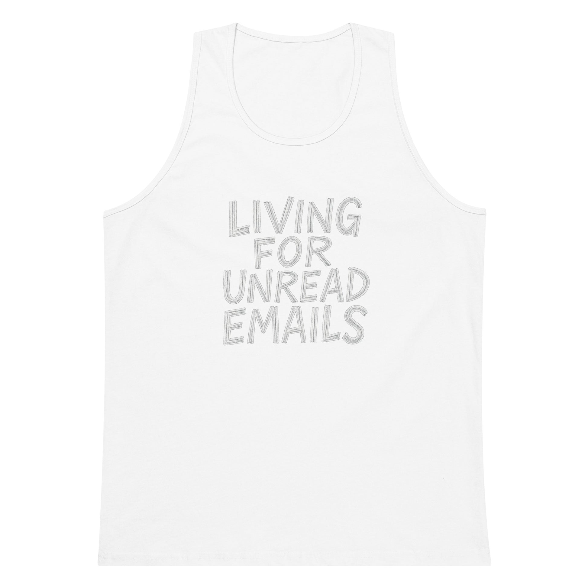 Living for Unread Emails sarcastic tank top - premium, front view
