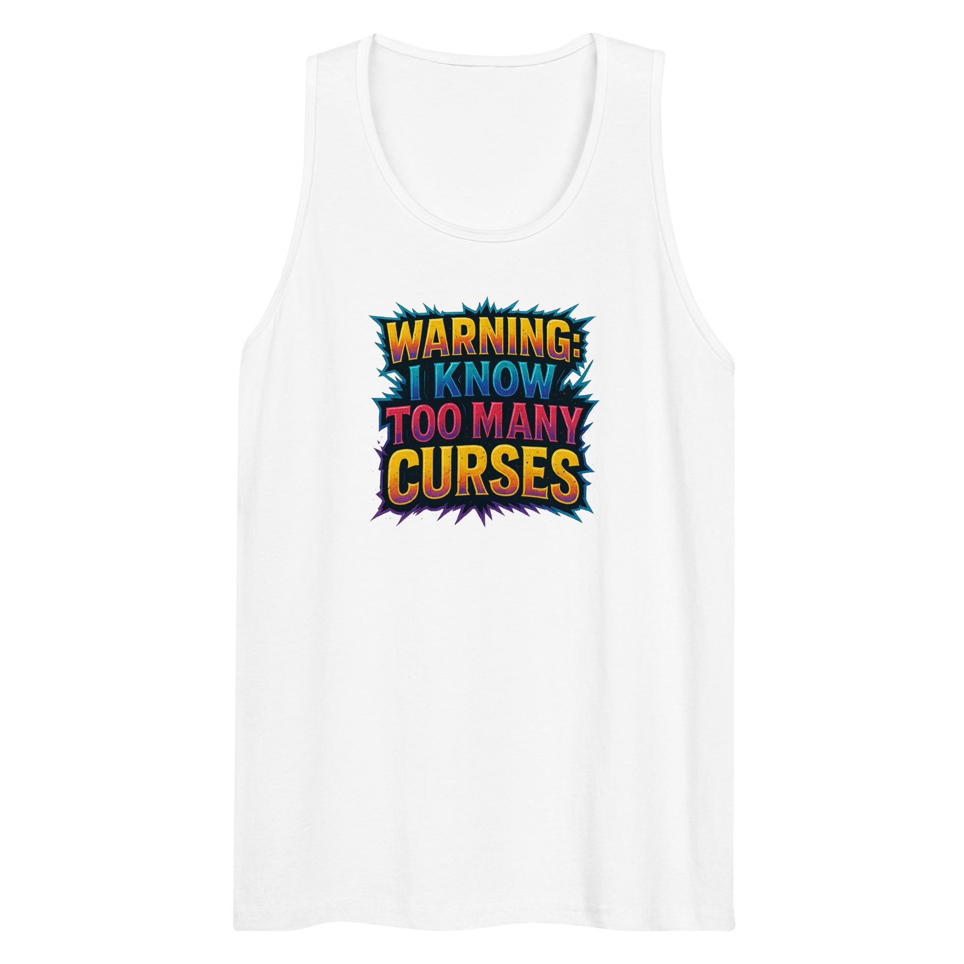 Warning: I Know Too Many Curses - Sarcastic Tank Tops | PureSarcasm in Premium Tank - Front View | Sarcastic Tank Tops | PureSarcasm