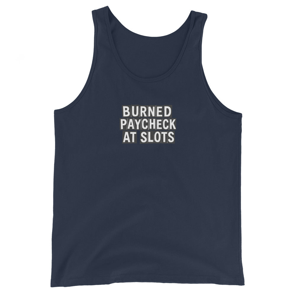 Burned Paycheck At Slots - Sarcastic Tank Top | PureSarcasm in Staple Tank - Front View | Sarcastic T-shirt | PureSarcasm