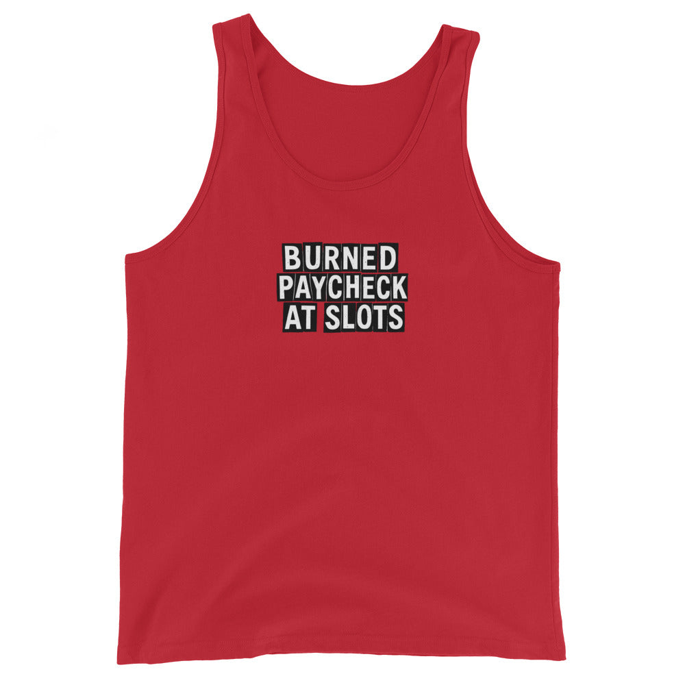 Burned Paycheck At Slots - Sarcastic Tank Top | PureSarcasm in Staple Tank - Front View | Sarcastic T-shirt | PureSarcasm