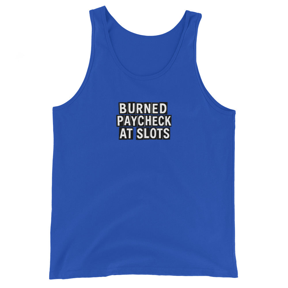 Burned Paycheck At Slots - Sarcastic Tank Top | PureSarcasm in Staple Tank - Front View | Sarcastic T-shirt | PureSarcasm