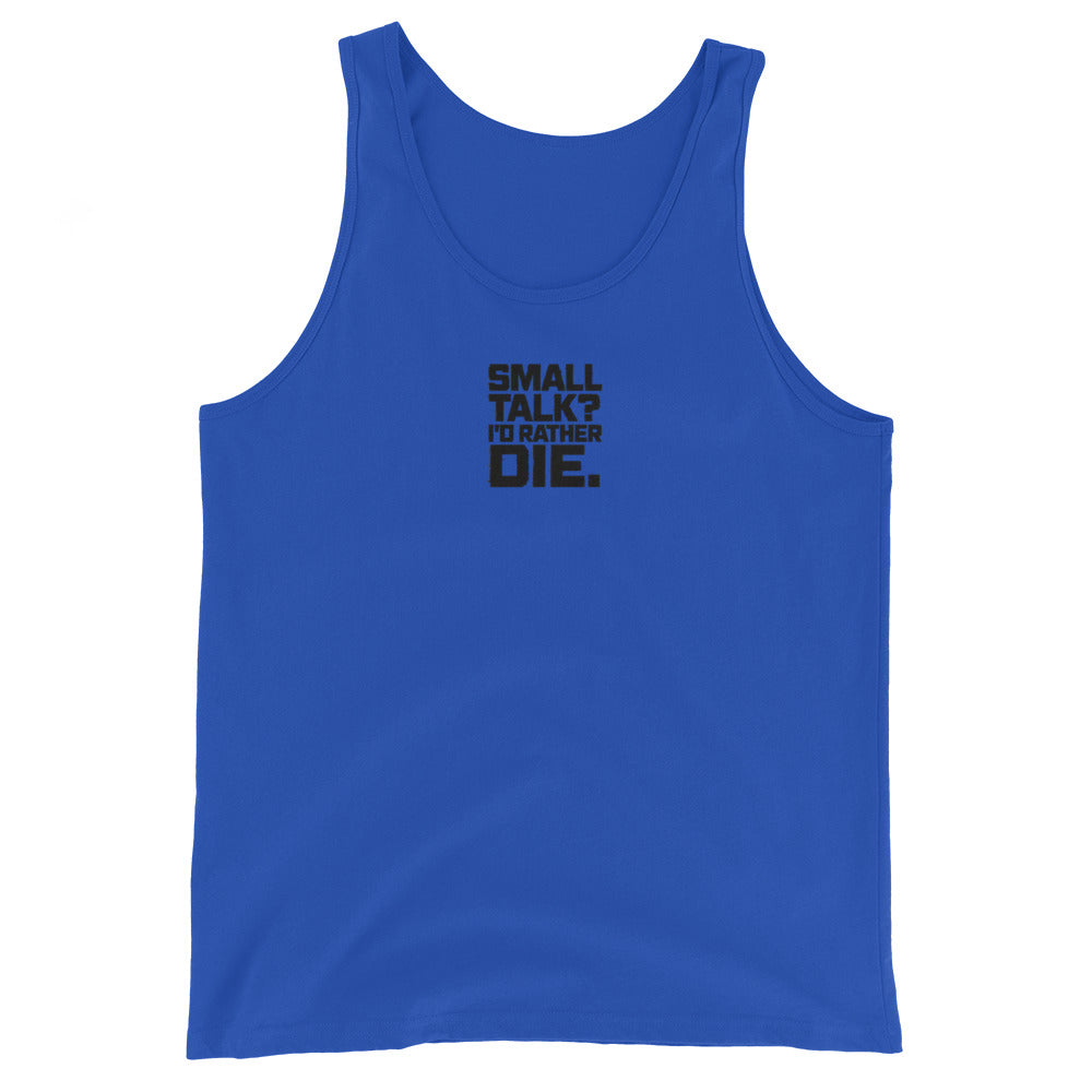 Small Talk? I’d Rather Die. - Sarcastic Tank Top | PureSarcasm in Staple Tank - Front View | Sarcastic Tank top | PureSarcasm