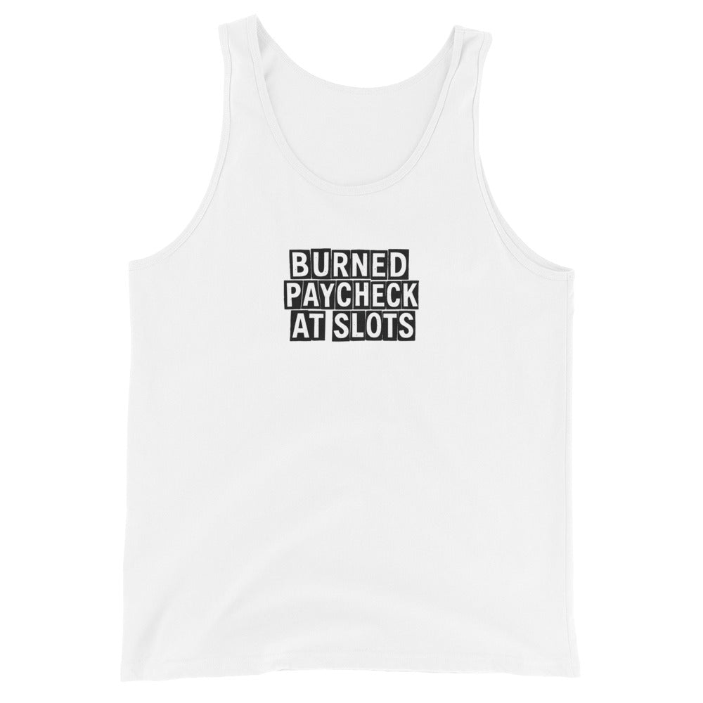 Burned Paycheck At Slots - Sarcastic Tank Top | PureSarcasm in Staple Tank - Front View | Sarcastic T-shirt | PureSarcasm
