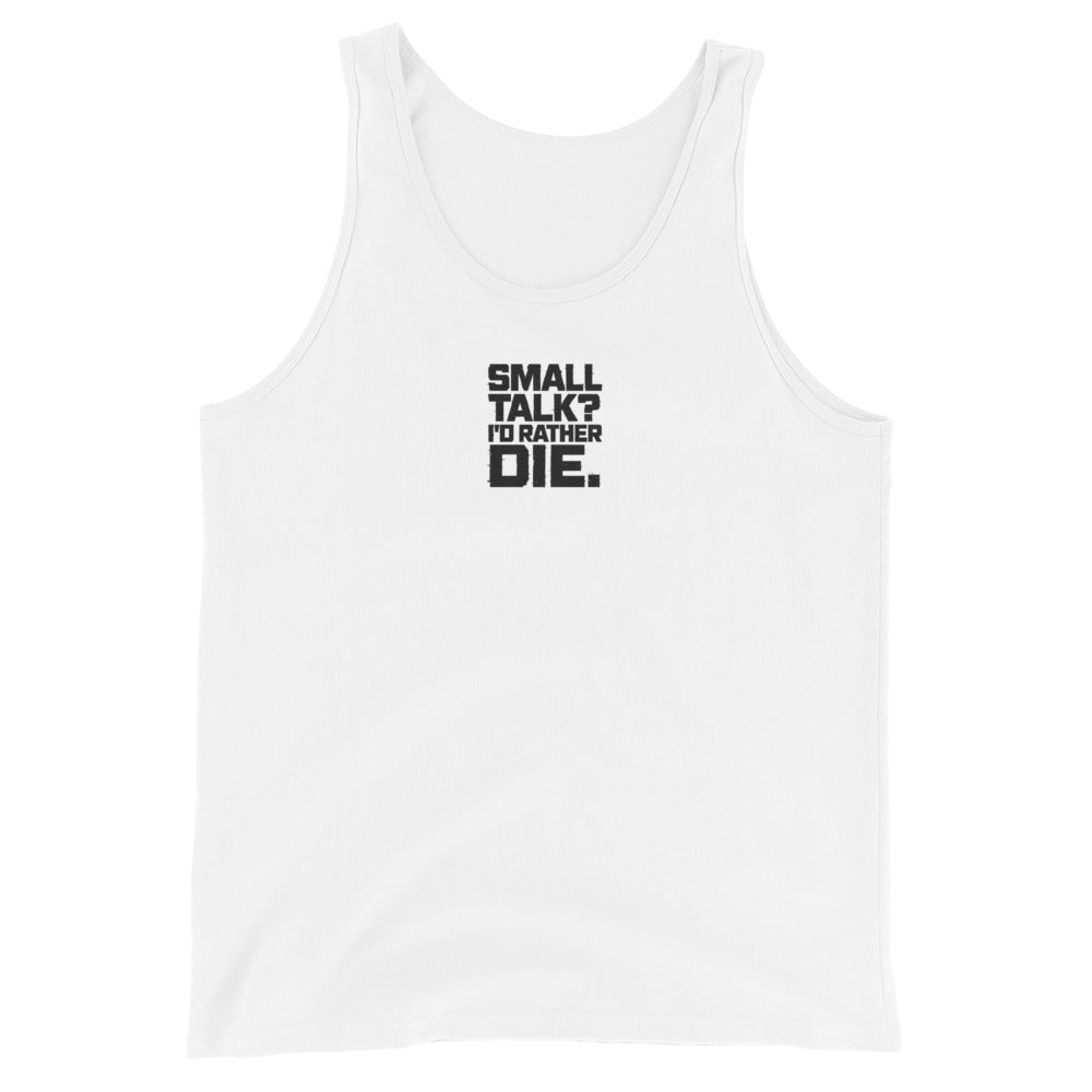 Small Talk? I’d Rather Die. - Sarcastic Tank Top | PureSarcasm in Staple Tank - Front View | Sarcastic Tank top | PureSarcasm