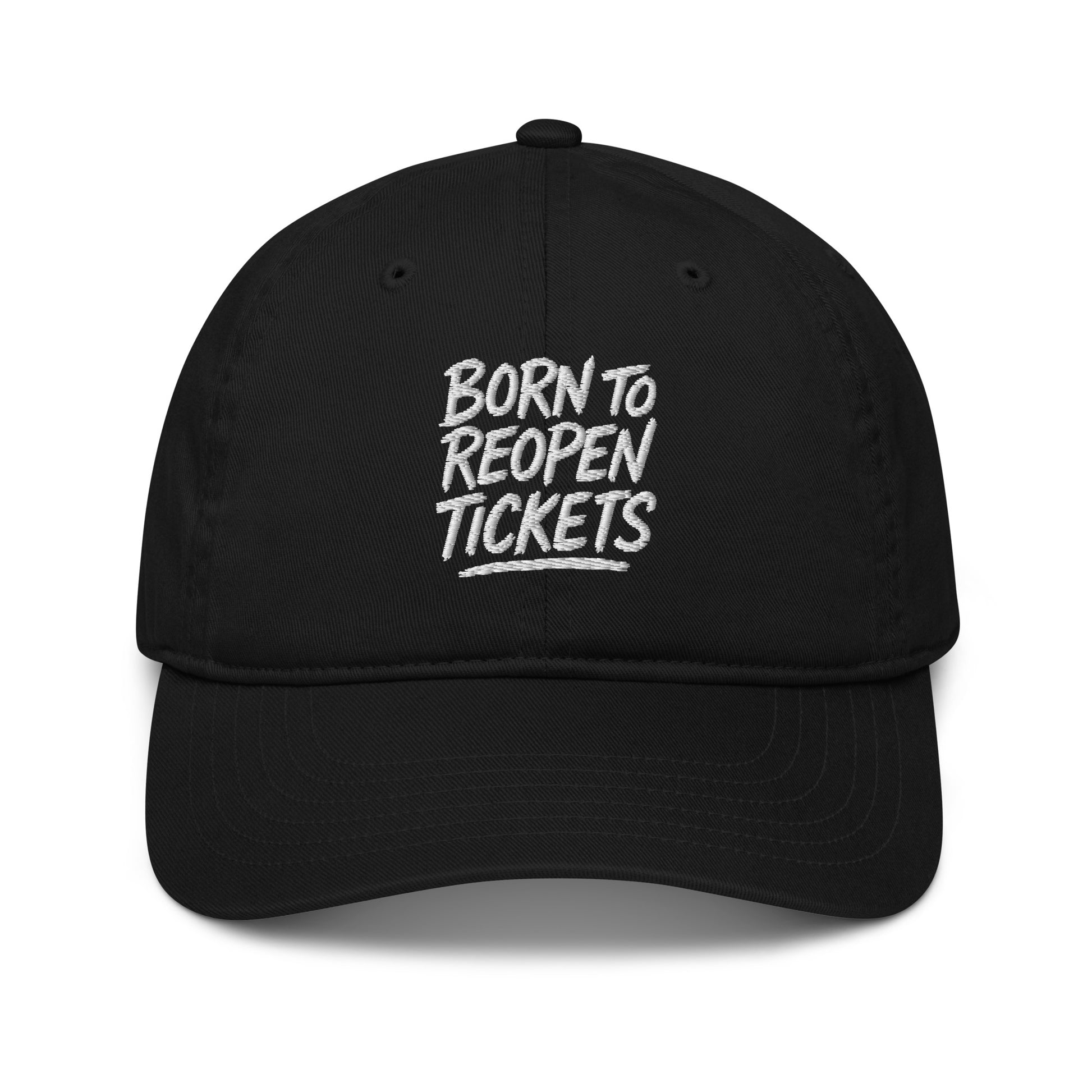 Born to Reopen Tickets - Sarcastic Hat in Baseball Cap Black - Front View | Sarcastic Hat | PureSarcasm
