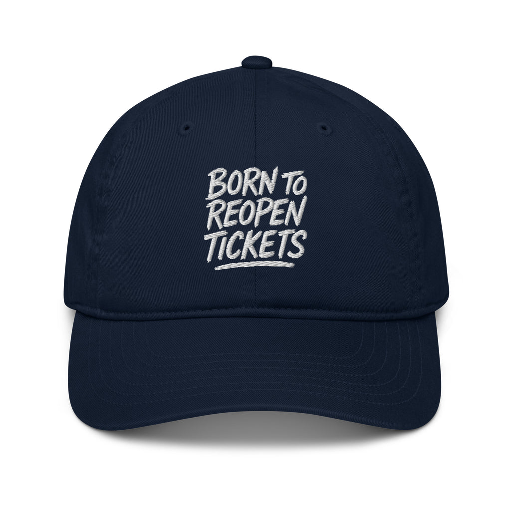 Born to Reopen Tickets sarcastic hat - baseball pacific, front view