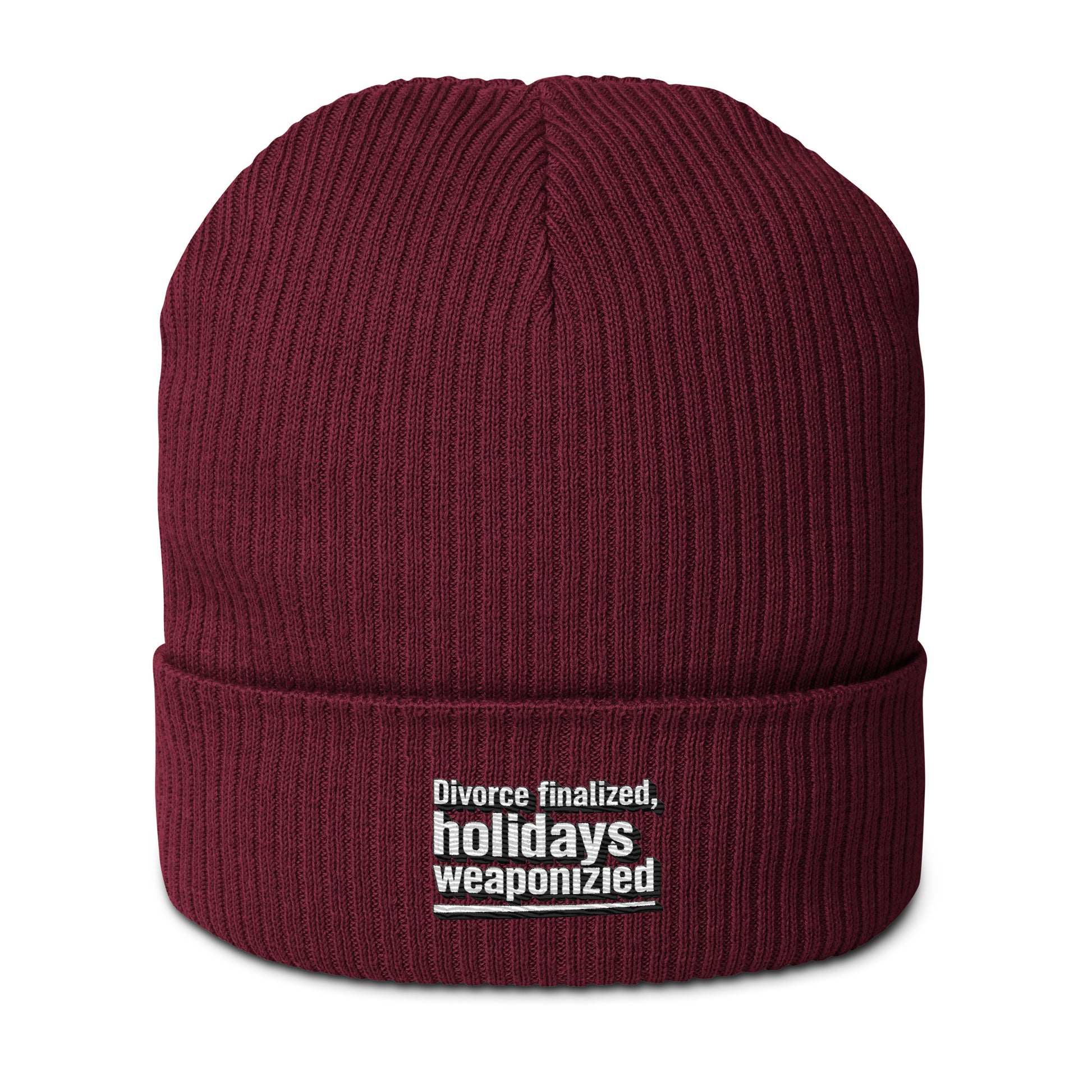 Divorce finalized, holidays weaponized - Sarcastic Beanie | PureSarcasm in Ribbed Beanie Burgundy - Front View | Sarcastic Hat | PureSarcasm