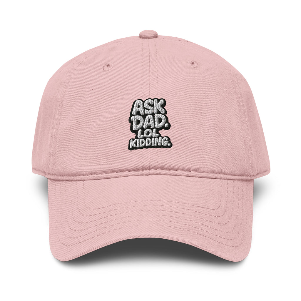 Ask Dad. LOL Kidding. - Sarcastic Hat | PureSarcasm in Dusty Rose - Front View | Sarcastic Hat | PureSarcasm