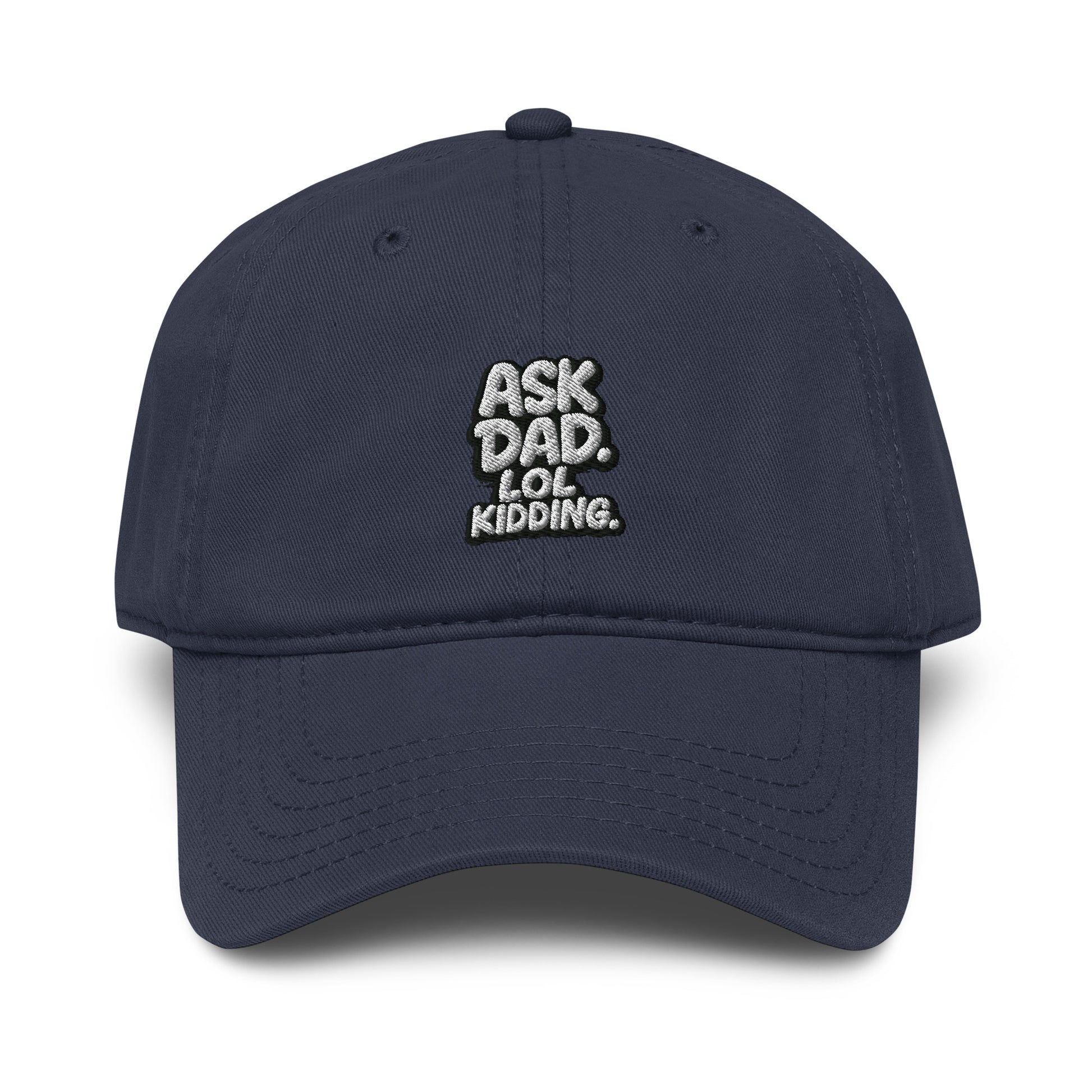 Ask Dad. LOL Kidding. - Sarcastic Hat | PureSarcasm in Navy - Front View | Sarcastic Hat | PureSarcasm