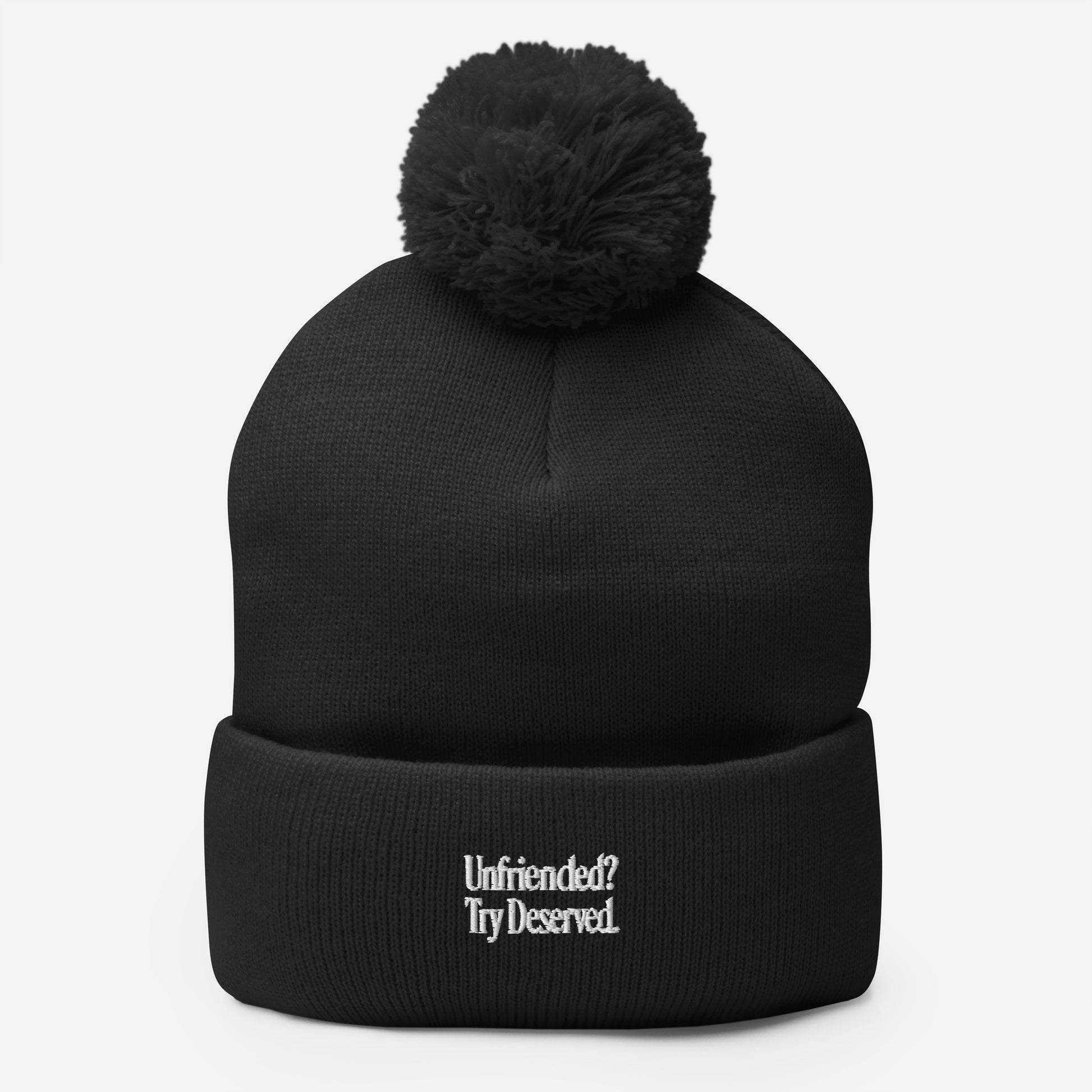 Unfriended? Try Deserved. - Sarcastic Beanie | PureSarcasm in Knit Cap Black - Front View | Sarcastic Beanie | PureSarcasm