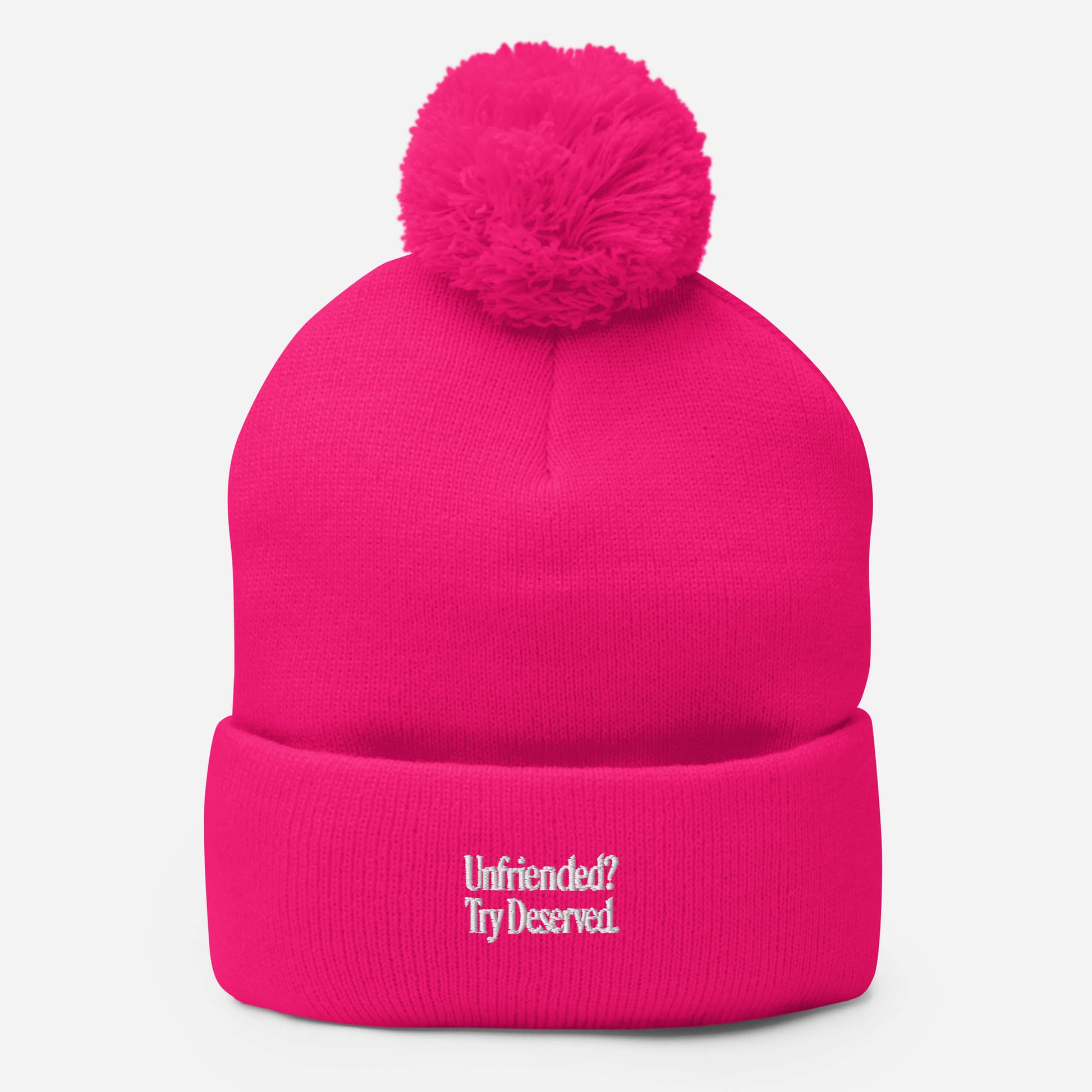 Unfriended? Try Deserved. - Sarcastic Beanie | PureSarcasm in Cap Neon Pink - Front View | Sarcastic Beanie | PureSarcasm