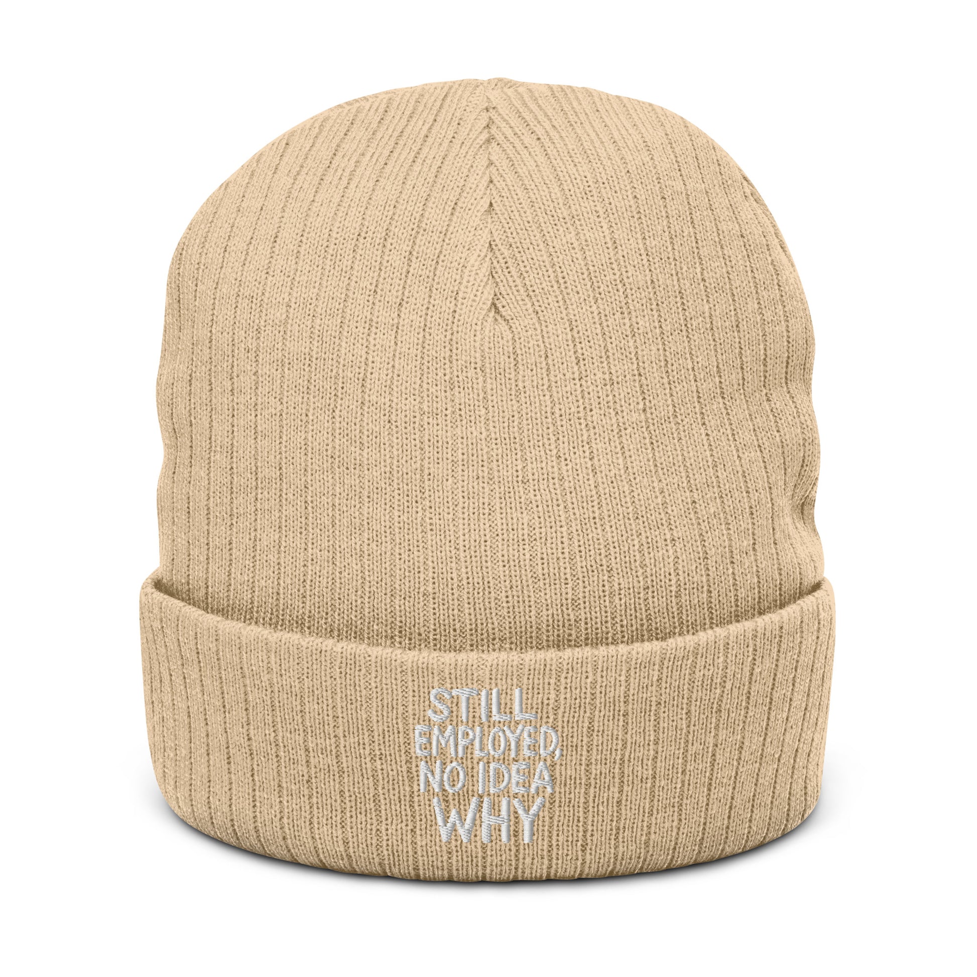 Still Employed, No Idea Why - Sarcastic Beanie in Knit Beanie Beige - Front View | Sarcastic Beanie | PureSarcasm