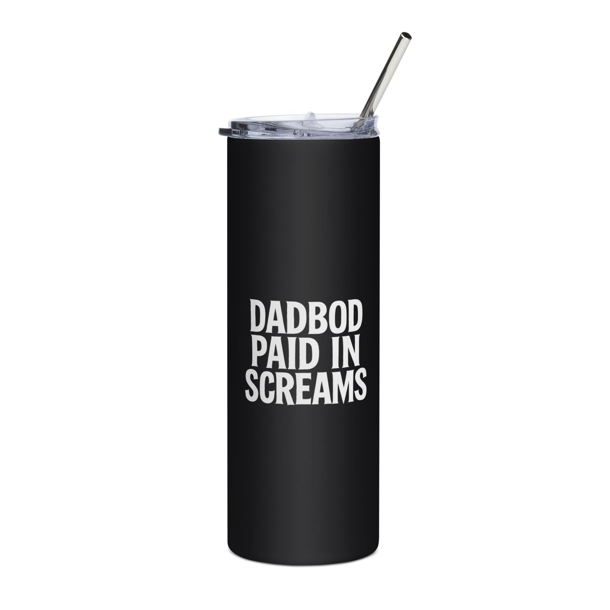Dadbod Paid in Screams - Sarcastic Tumbler | PureSarcasm in Steel Tumbler Black - Front View | Sarcastic Tumbler | PureSarcasm