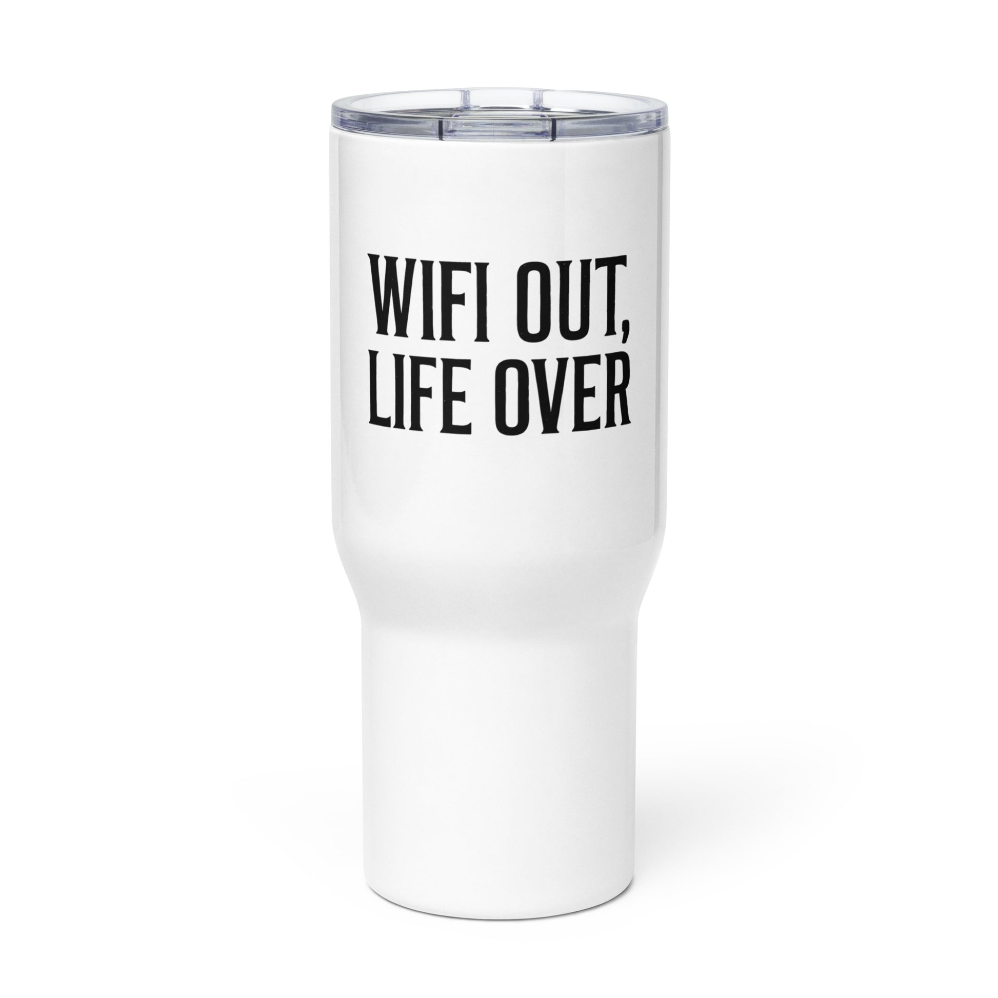 WiFi Out, Life Over - Sarcastic Tumbler | PureSarcasm in Mug With A - Front View | Sarcastic Mug | PureSarcasm