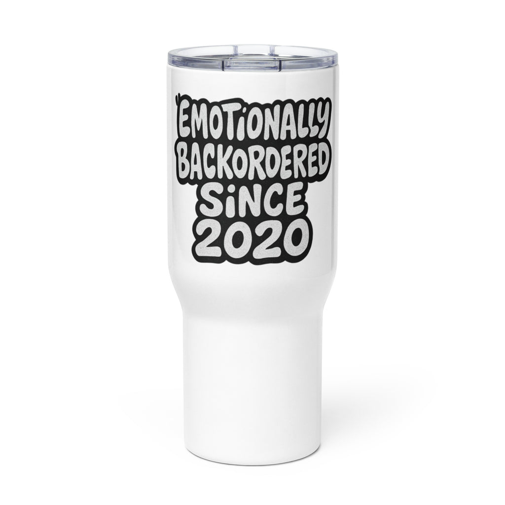 Emotionally Backordered Since 2020 sarcastic tumbler - with a, front view