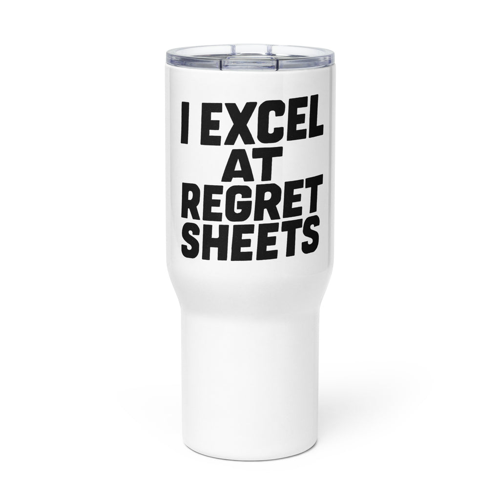 I Excel at Regret Sheets sarcastic tumbler - with a, front view