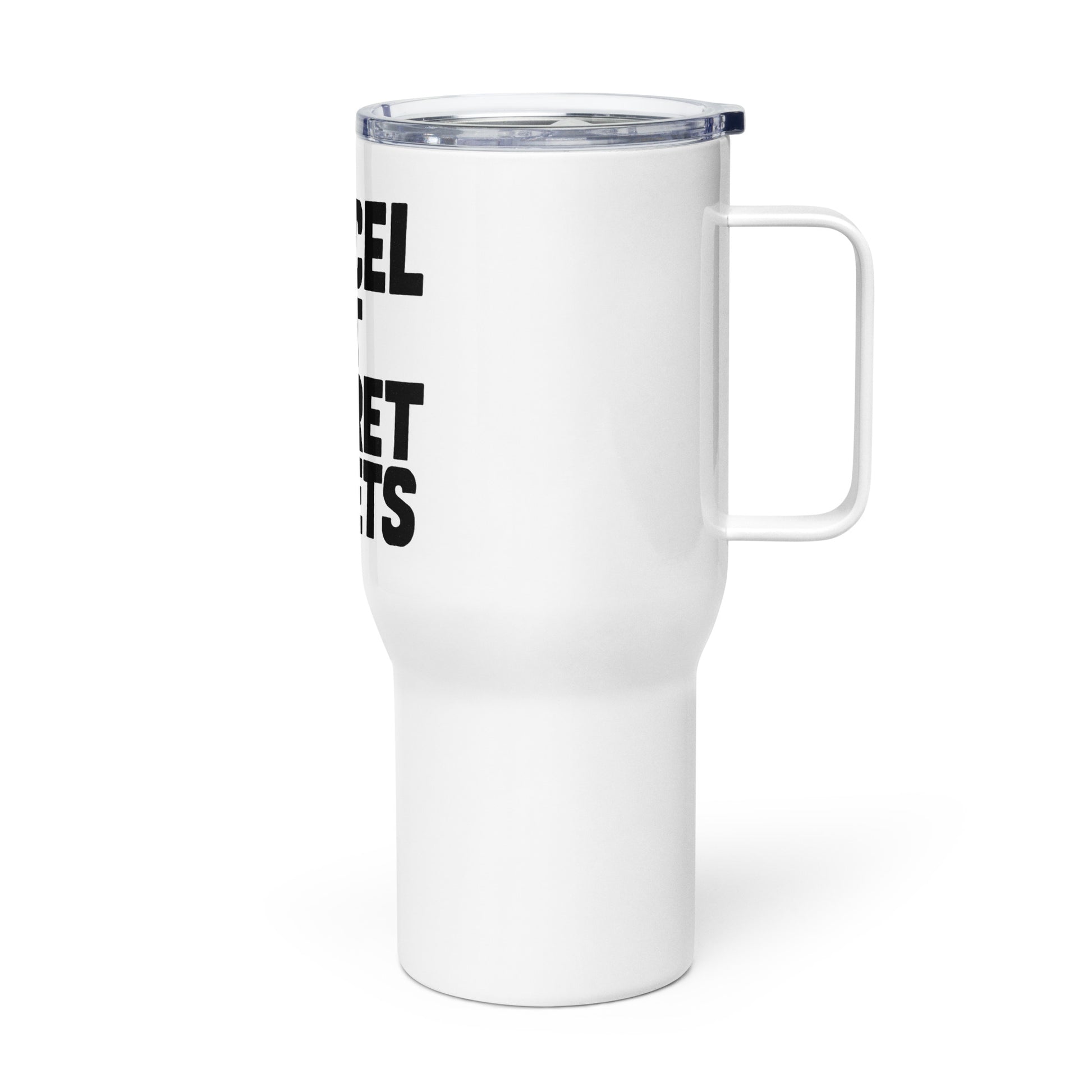 I Excel at Regret Sheets - Sarcastic Tumbler in Mug With A - Left Side | Sarcastic Tumbler | PureSarcasm