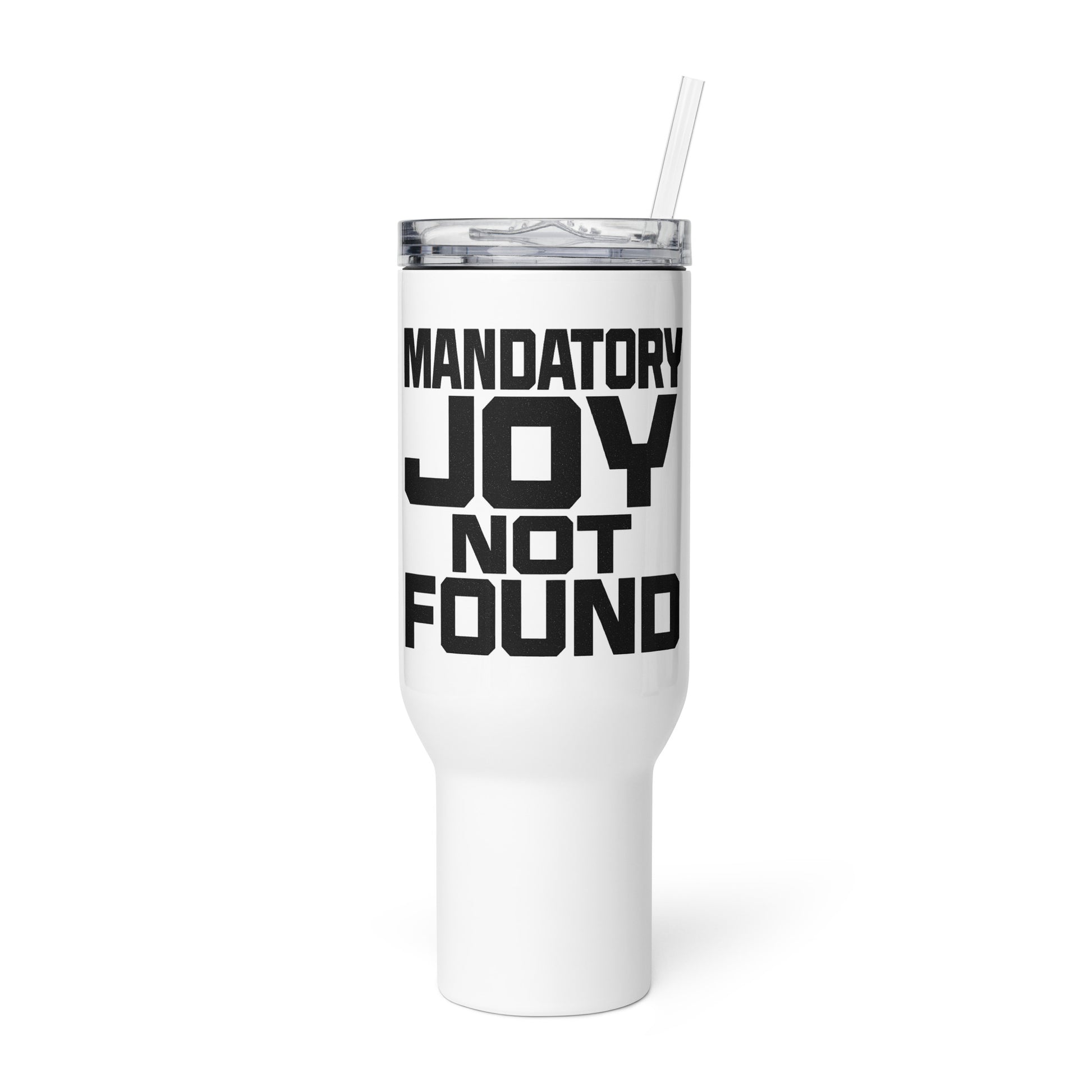 Mandatory Joy Not Found - Sarcastic Tumbler in Mug With A - Front View | Sarcastic Tumbler | PureSarcasm
