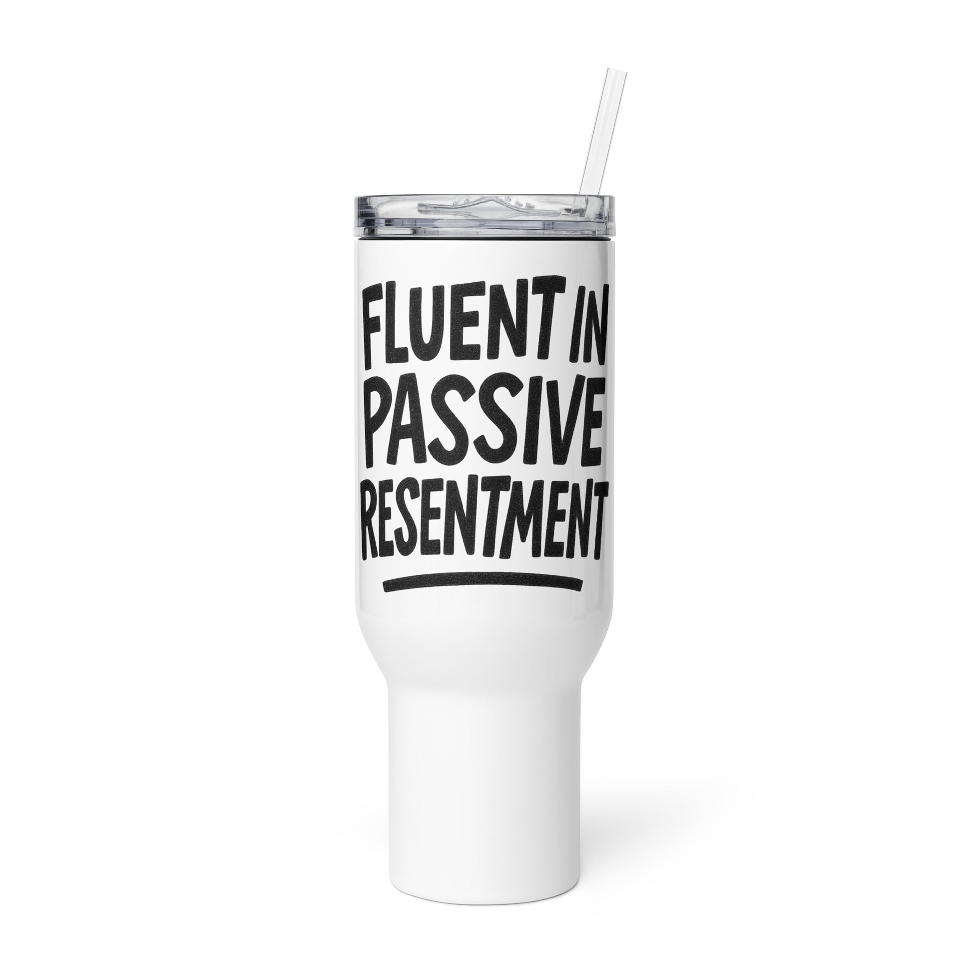 Fluent in Passive Resentment - Sarcastic Tumbler in Mug With A - Front View | Sarcastic Tumbler | PureSarcasm