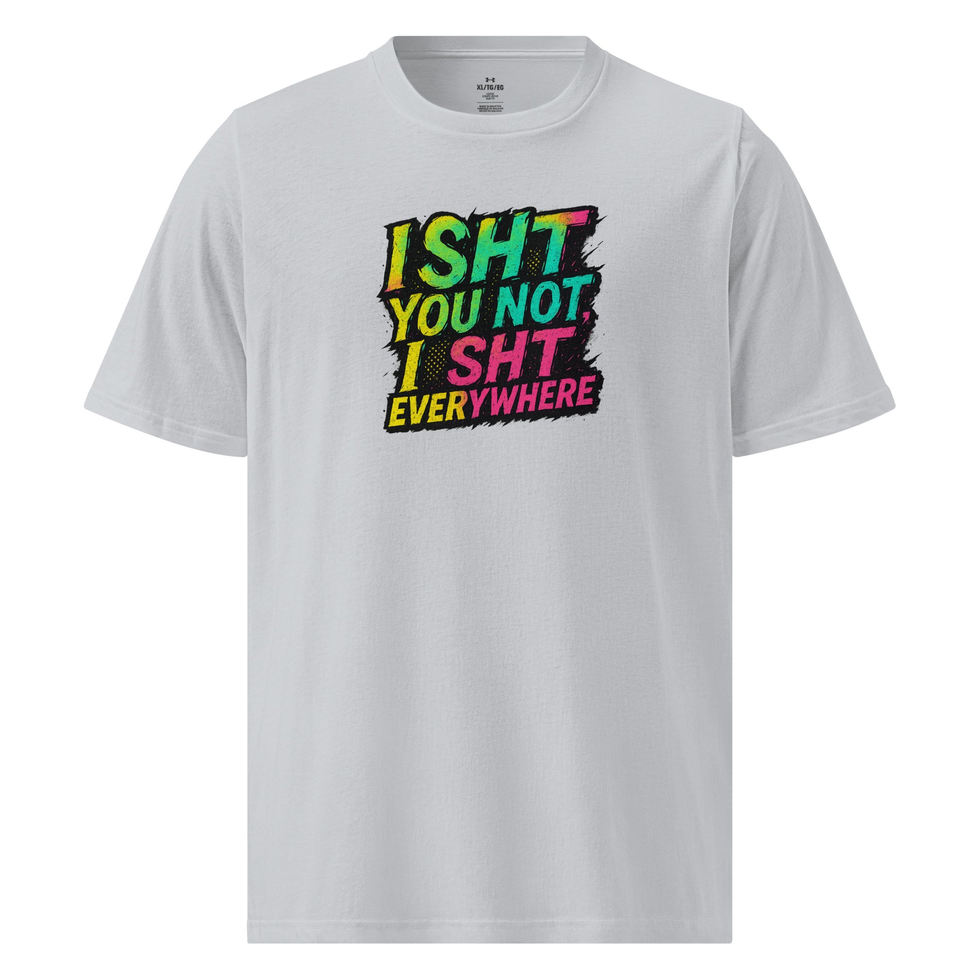 I Sht You Not, I Sht Everywhere - Sarcastic T-Shirts | PureSarcasm in T Shirt Grey - Front View | Sarcastic T-Shirts | PureSarcasm