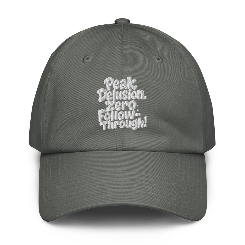 Peak Delusion. Zero Follow-Through. sarcastic hat - dad grey, front view
