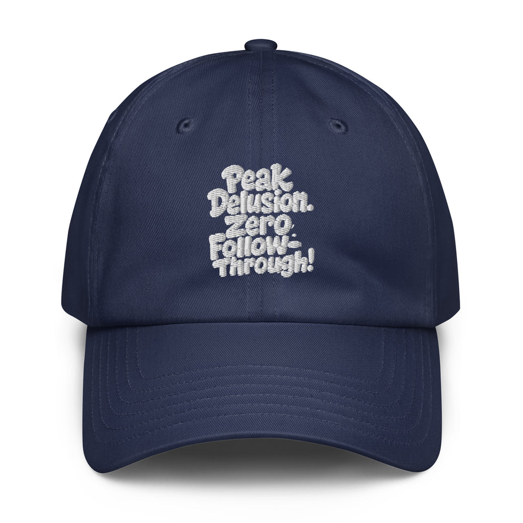 Peak Delusion. Zero Follow-Through. sarcastic hat - dad navy, front view