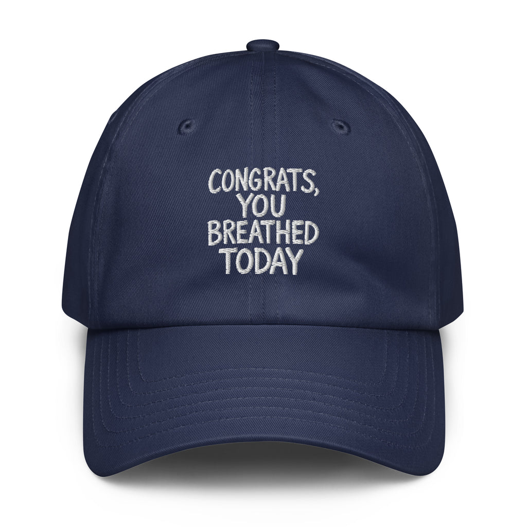 Congrats, You Breathed Today sarcastic hat - dad navy, front view