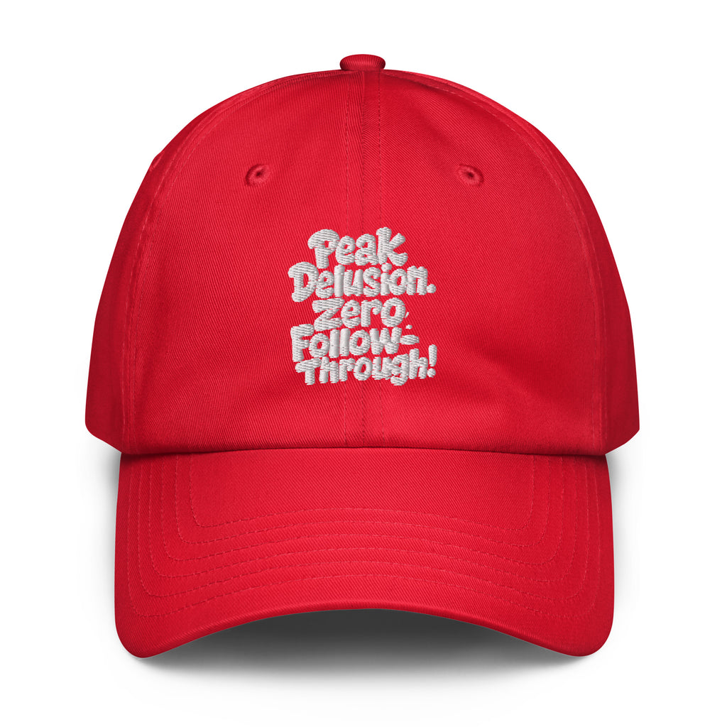 Peak Delusion. Zero Follow-Through. sarcastic hat - dad red, front view