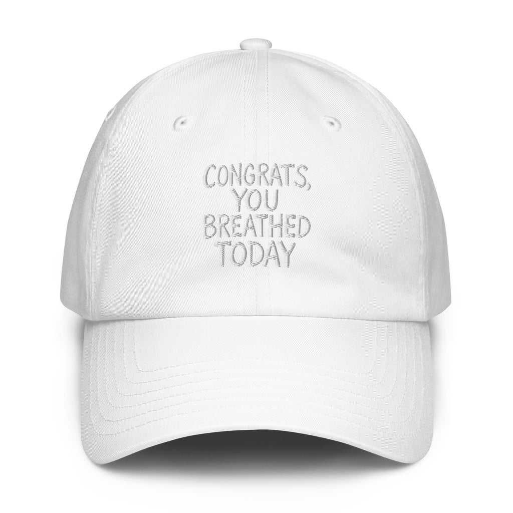 Congrats, You Breathed Today sarcastic hat - dad white, front view