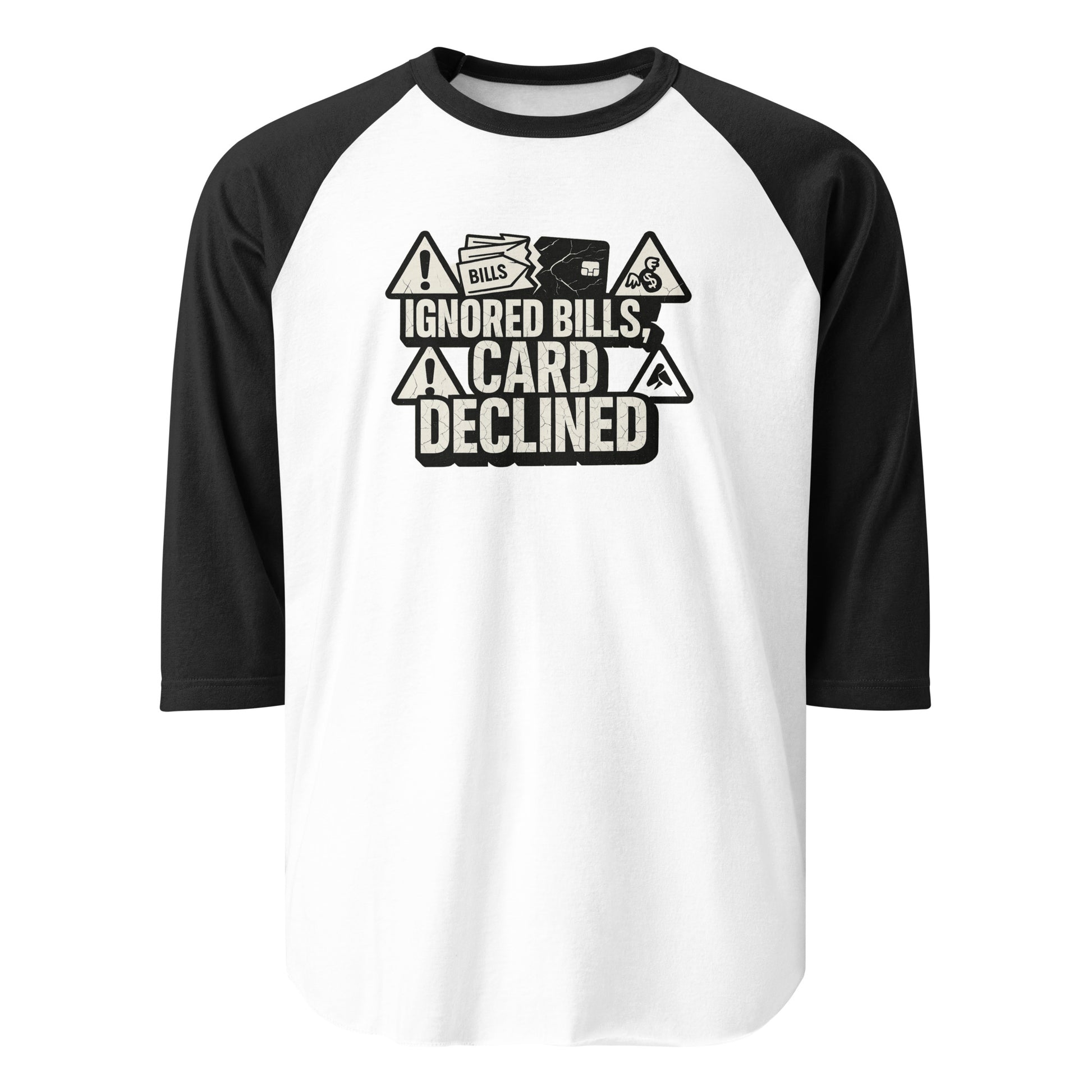 Ignored Bills, Card Declined - Sarcastic T-Shirt | PureSarcasm in Shirt White Black - Front View | Sarcastic T-shirt | PureSarcasm