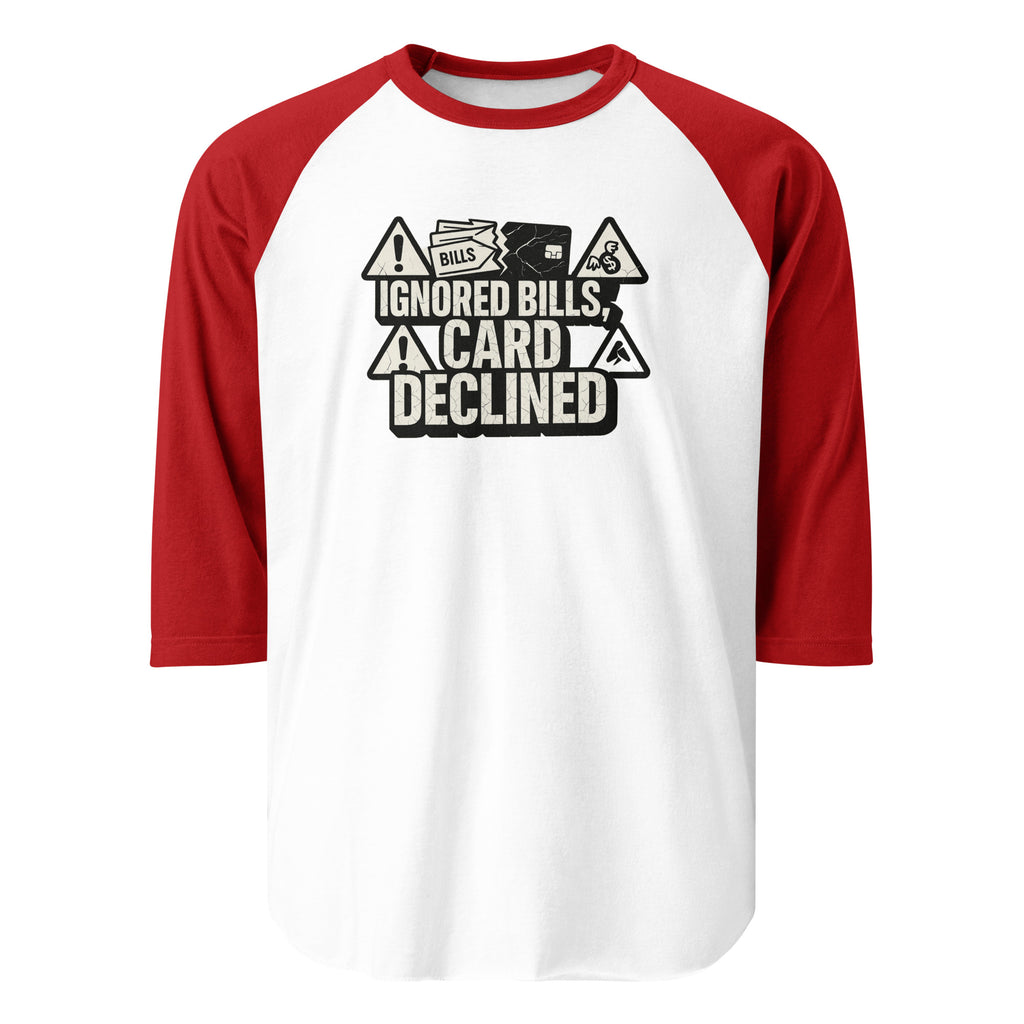 Ignored Bills, Card Declined - Sarcastic T-Shirt | PureSarcasm in Shirt White Red - Front View | Sarcastic T-shirt | PureSarcasm