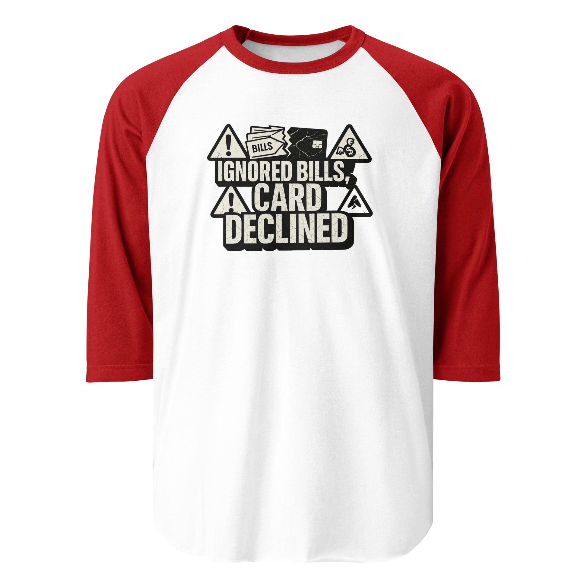 Ignored Bills, Card Declined - Sarcastic T-Shirt | PureSarcasm in Shirt White Red - Front View | Sarcastic T-shirt | PureSarcasm