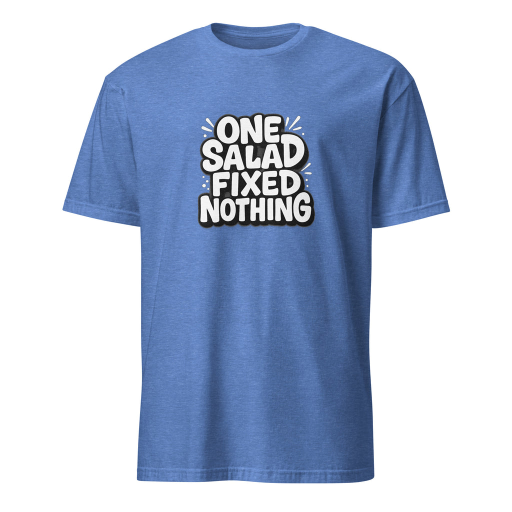 One Salad Fixed Nothing sarcastic t-shirt - heather royal, front view