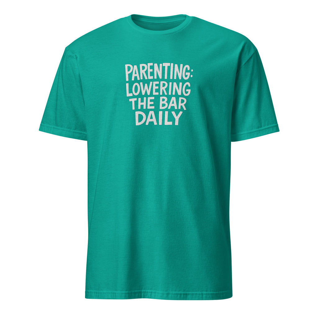 Parenting: Lowering the Bar Daily - Sarcastic T-Shirt | PureSarcasm in Shirt Jade Dome - Front View | Sarcastic T-shirt | PureSarcasm