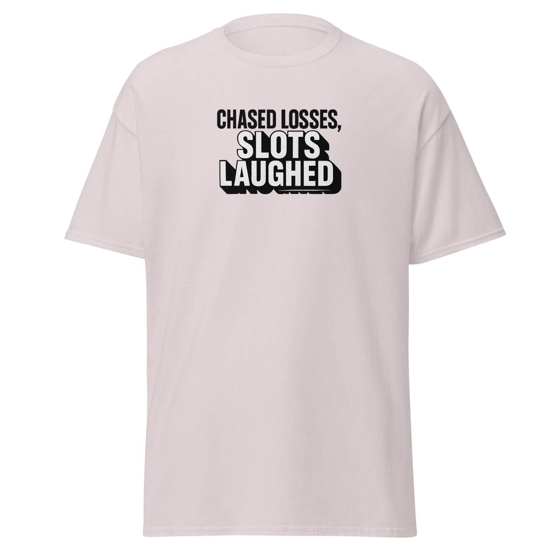 Chased losses, slots laughed - Sarcastic T-Shirt | PureSarcasm in Tee Ice Grey - Front View | Sarcastic T-shirt | PureSarcasm